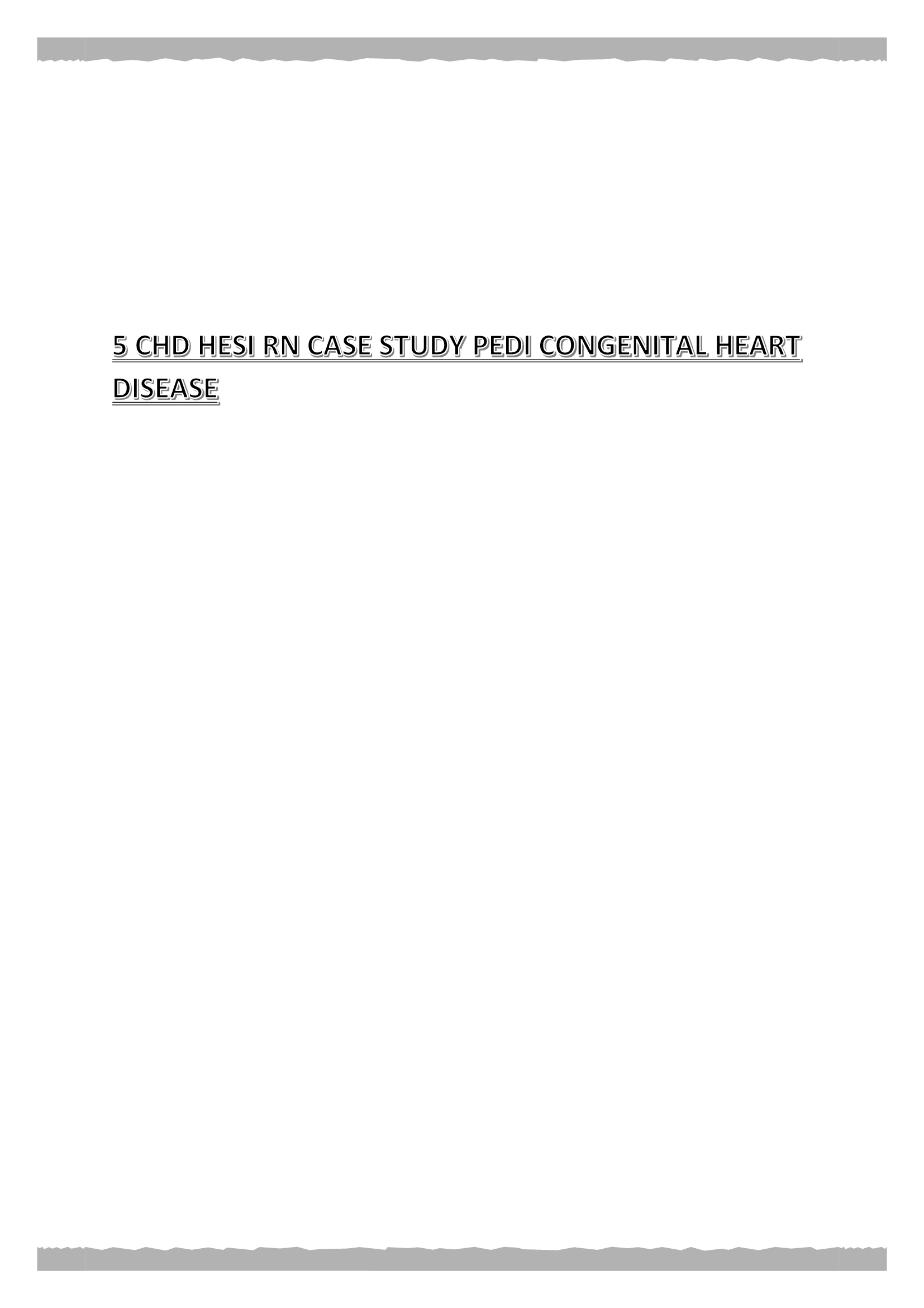 5 CHD HESI RN CASE STUDY PEDI CONGENITAL HEART DISEASE
