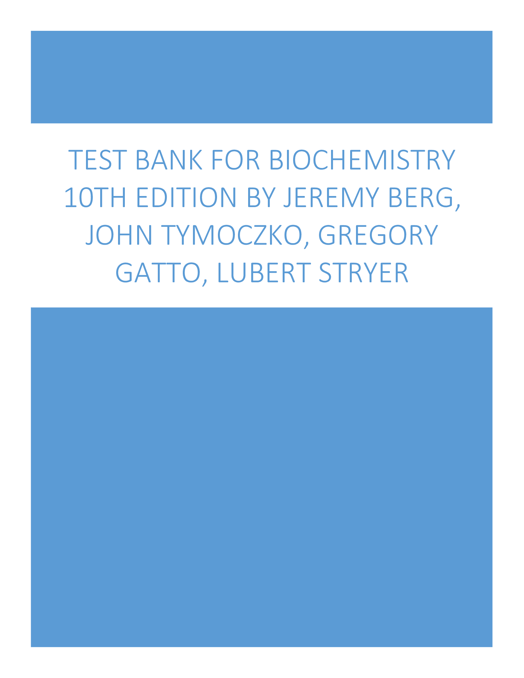 Test Bank for Biochemistry 10th Edition by Jeremy Berg, Gregory Gatto Jr., Justin Hines, John L. Tymoczko, Lubert Stryer