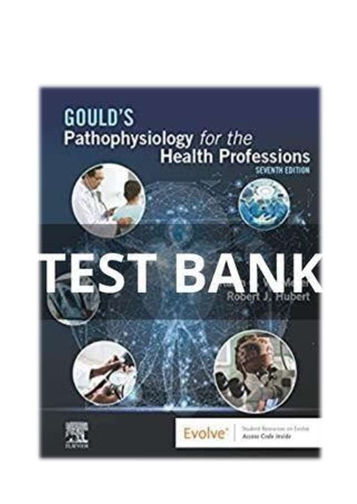Test Bank For Gould's Pathophysiology for the Health Professions 7th Edition By Karin C. VanMeter, Robert J. Hubert |All Chapters, Complete Q & A, Latest|
