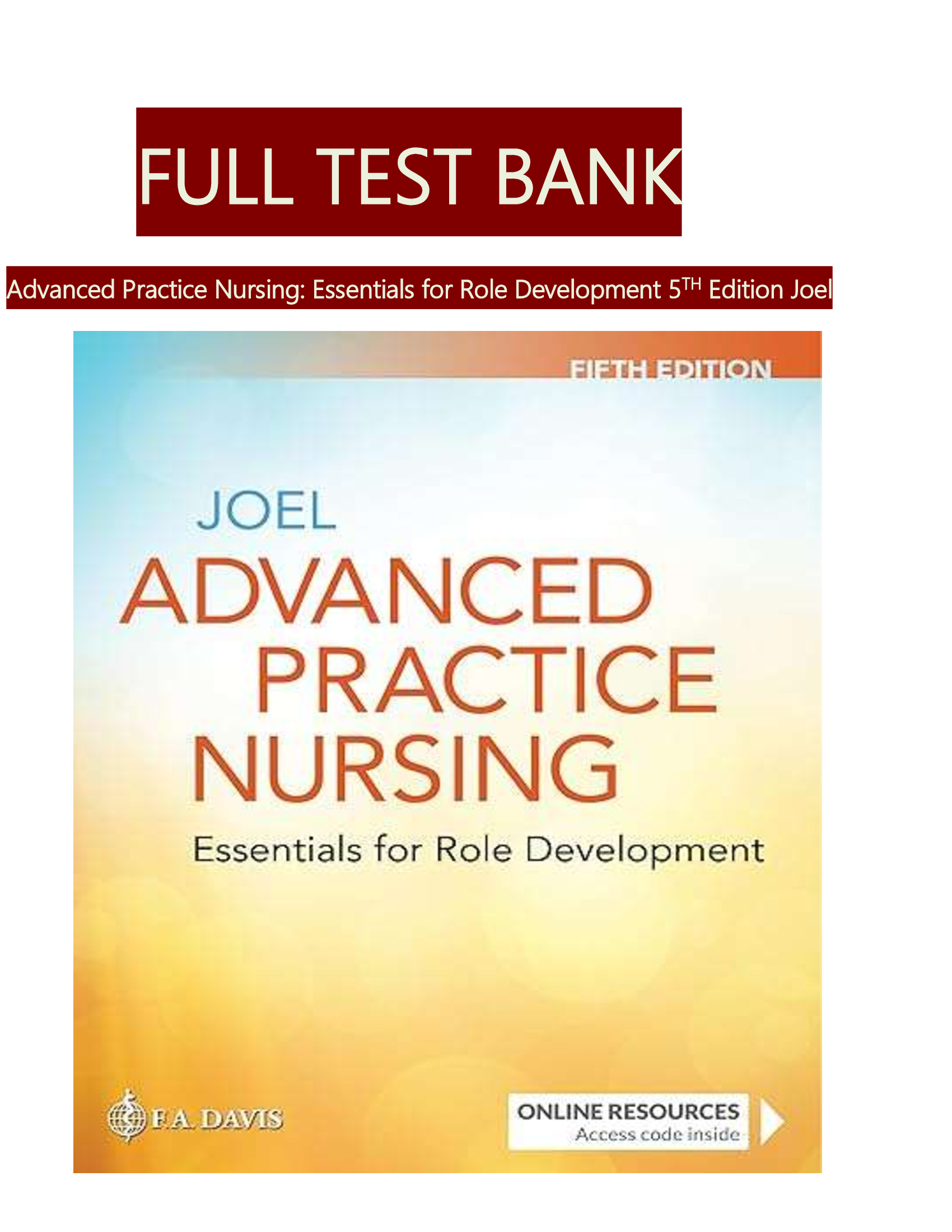 Full Test Bank – Advanced Practice Nursing: Essentials for Role Development, 5th Edition Joel
