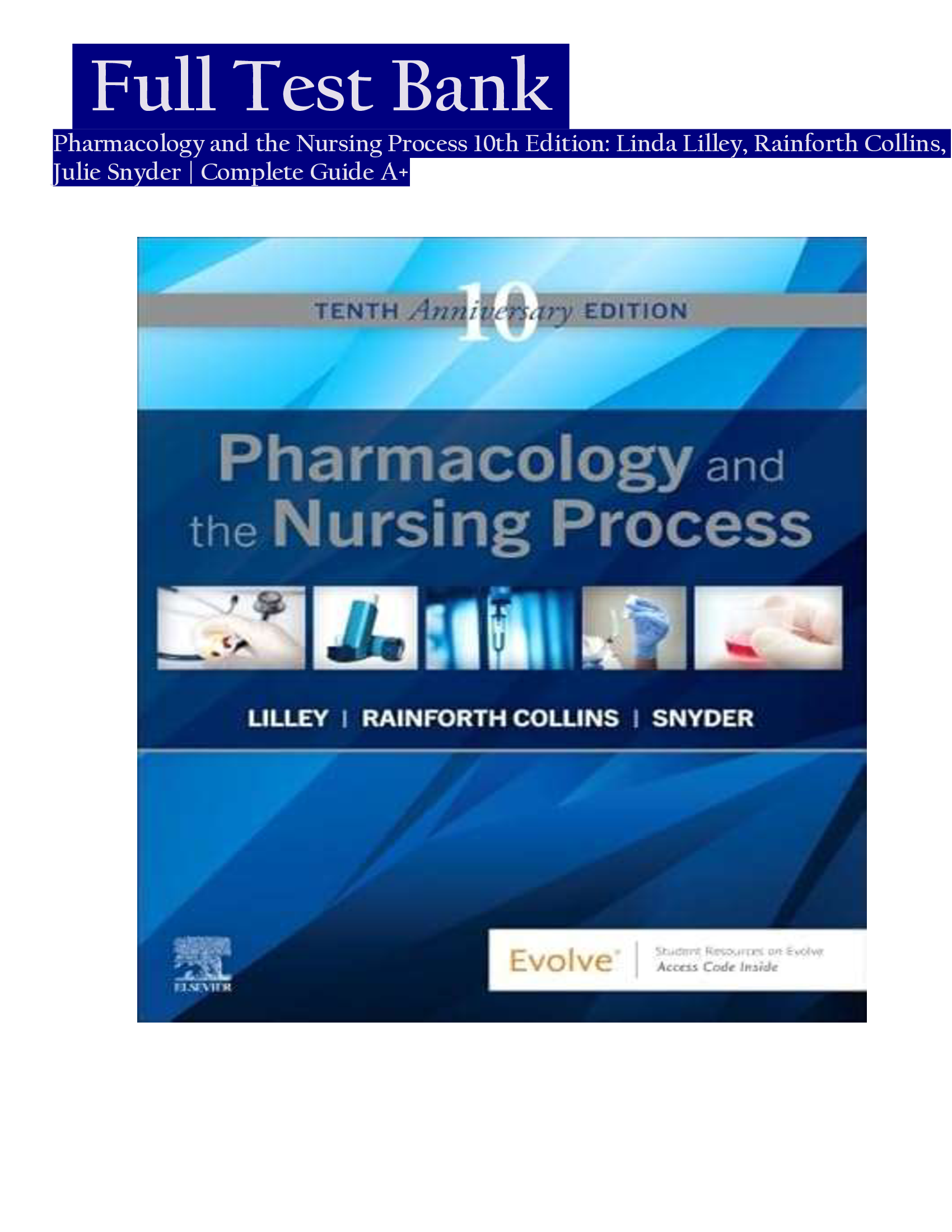 [NR 312 – Pharmacology Nursing] Full Test Bank – Pharmacology and the Nursing Process, 10th Edition: Linda Lilley, Rainforth Collins, Julie Snyder | Complete Guide A+