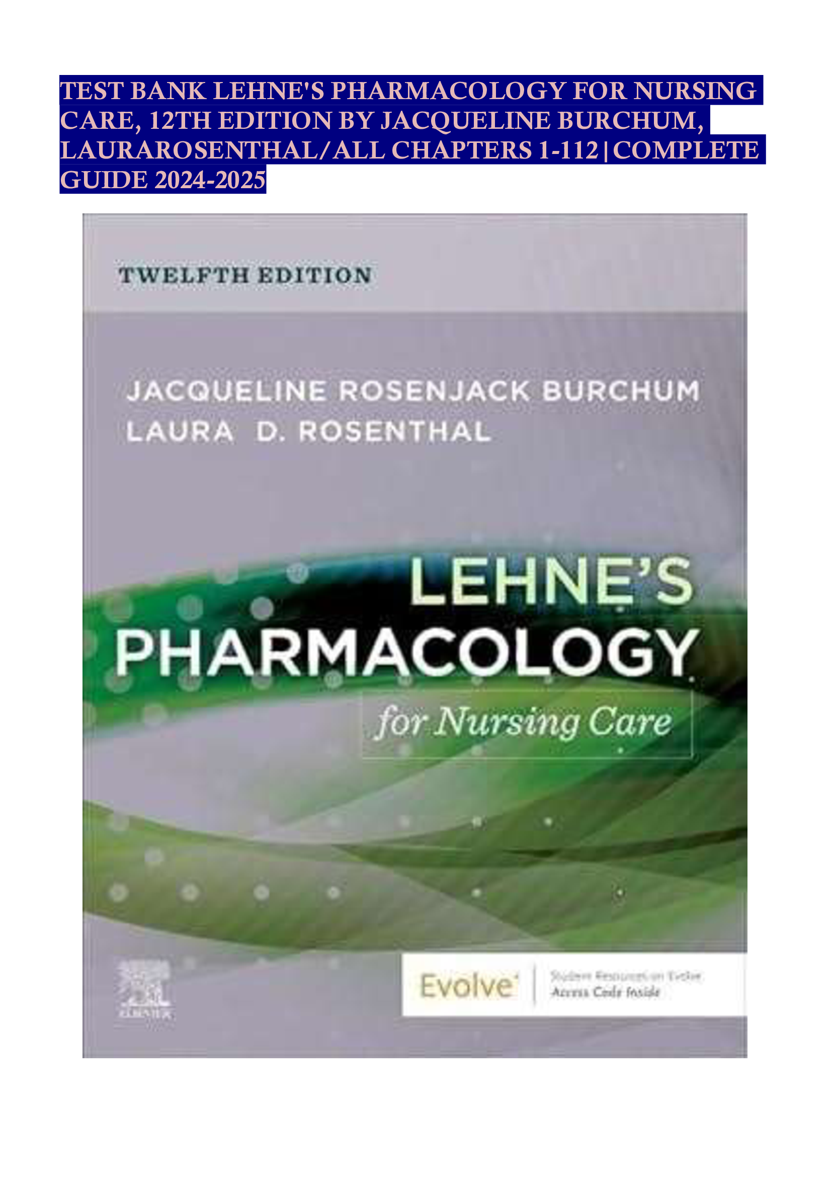 [NUR 220 – Pharmacology for Nursing] Test Bank – Lehne’s Pharmacology for Nursing Care, 12th Edition by Jacqueline Burchum & Laura Rosenthal, All Chapters 1–112 Complete Guide 2024–2026
