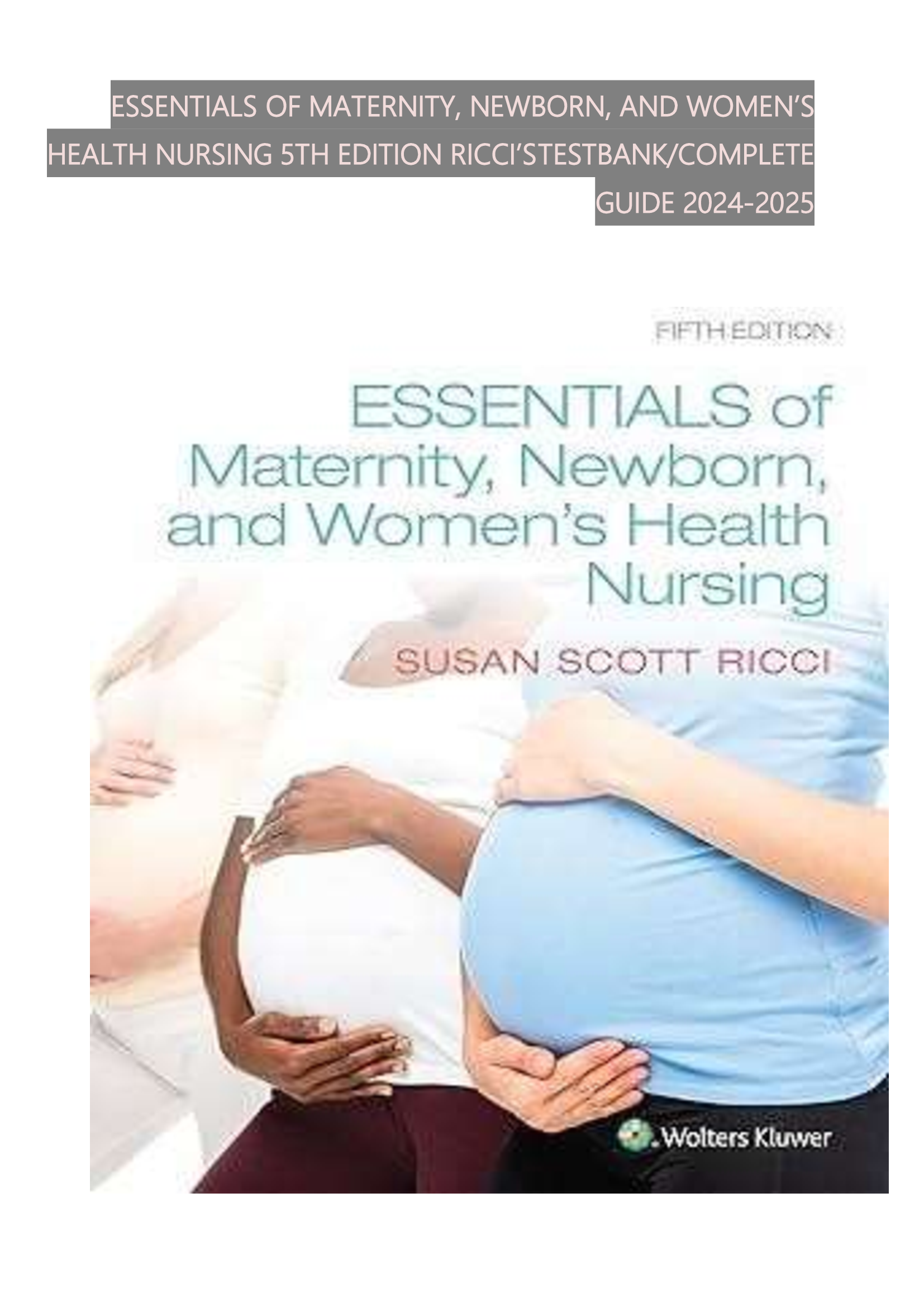 Essentials of Maternity, Newborn, and Women’s Health Nursing, 5th Edition Ricci – Test Bank/Complete Guide 2024–2026