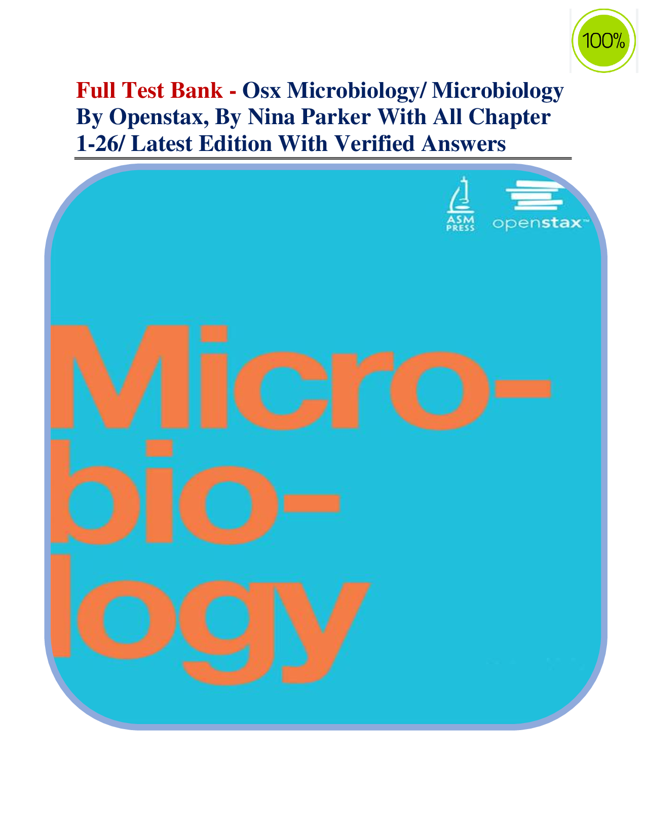 Full Test Bank - Osx Microbiology/ Microbiology By Openstax, By Nina Parker With All Chapter 1-26/ Latest Edition With Verified Answers