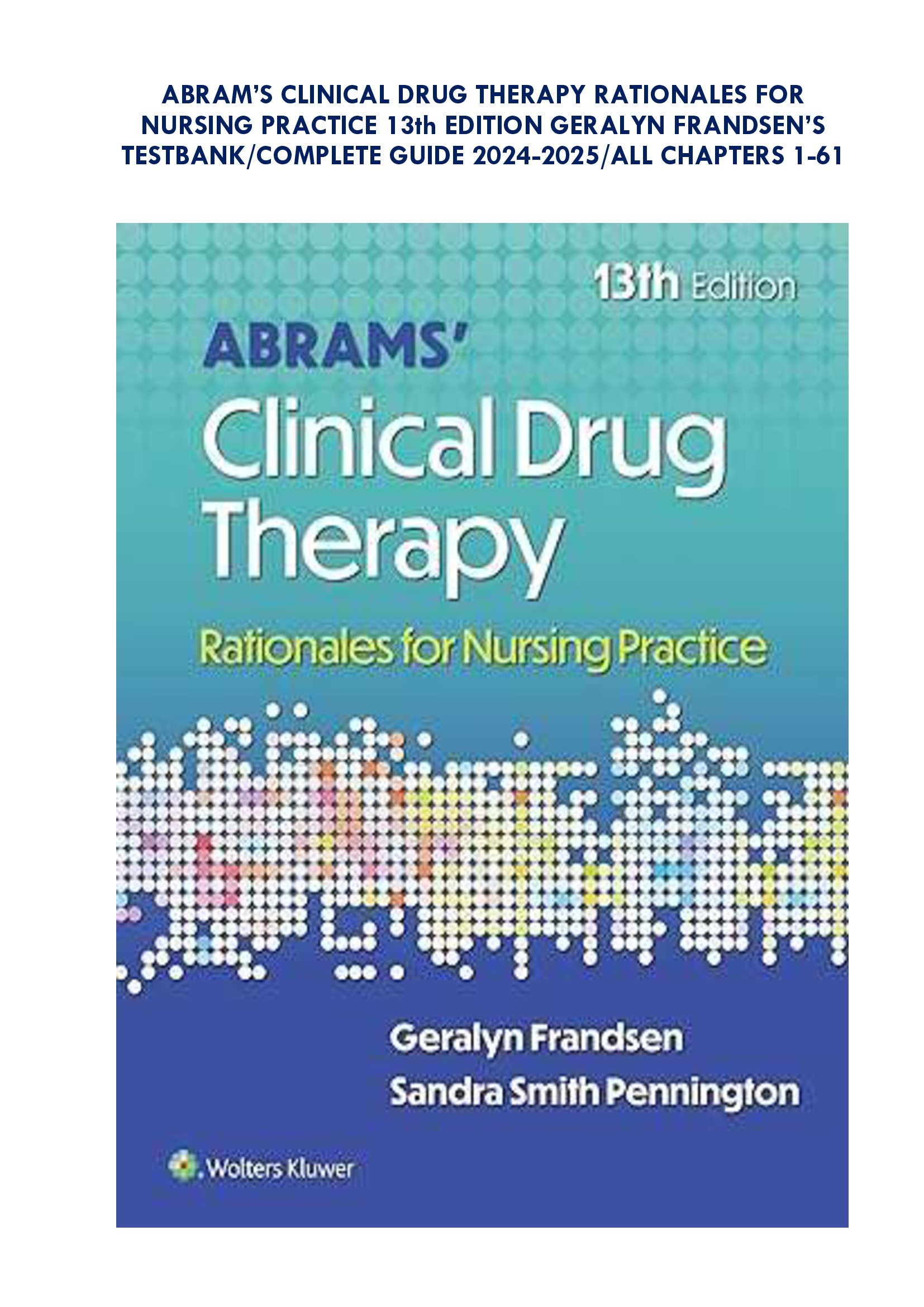 Abram’s Clinical Drug Therapy: Rationales for Nursing Practice, 13th Edition | Test Bank/Complete Guide 2024-2026 | All Chapters 1-61
