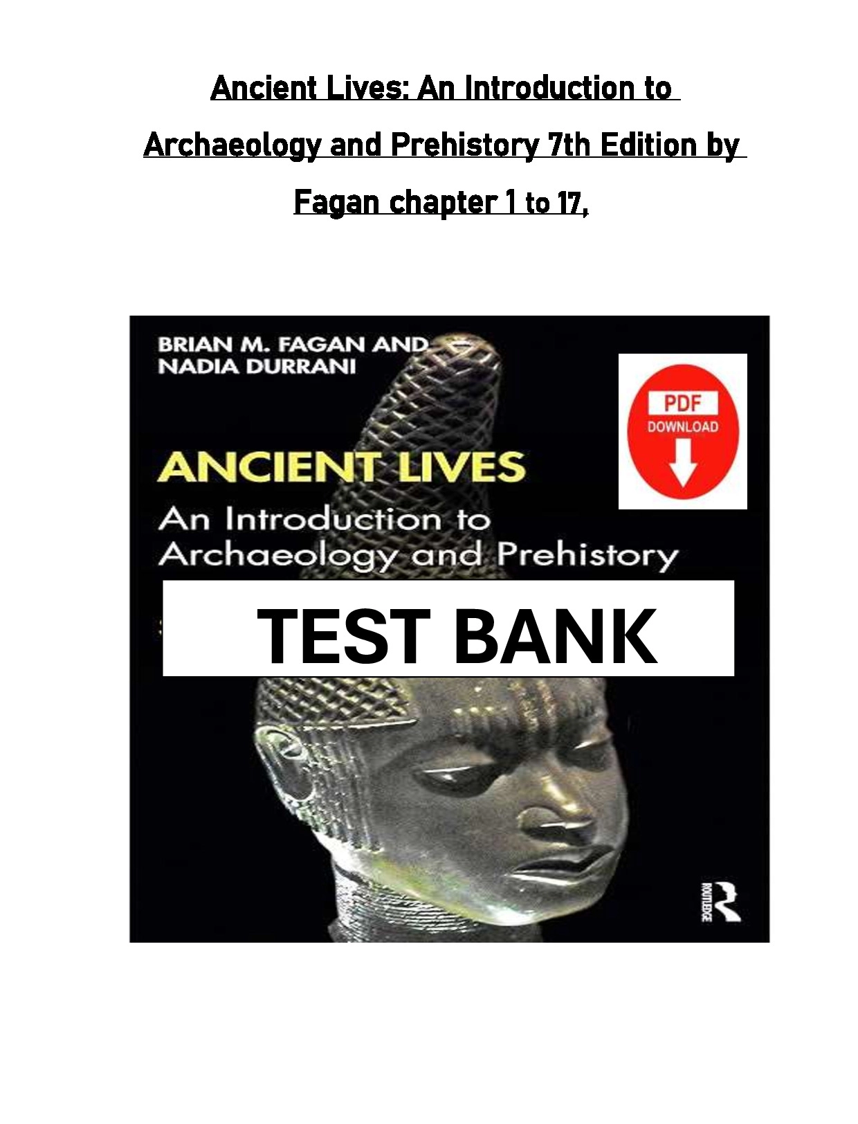 Ancient Lives: An Introduction to Archaeology and Prehistory, 7th Edition by Fagan | Chapters 1–17