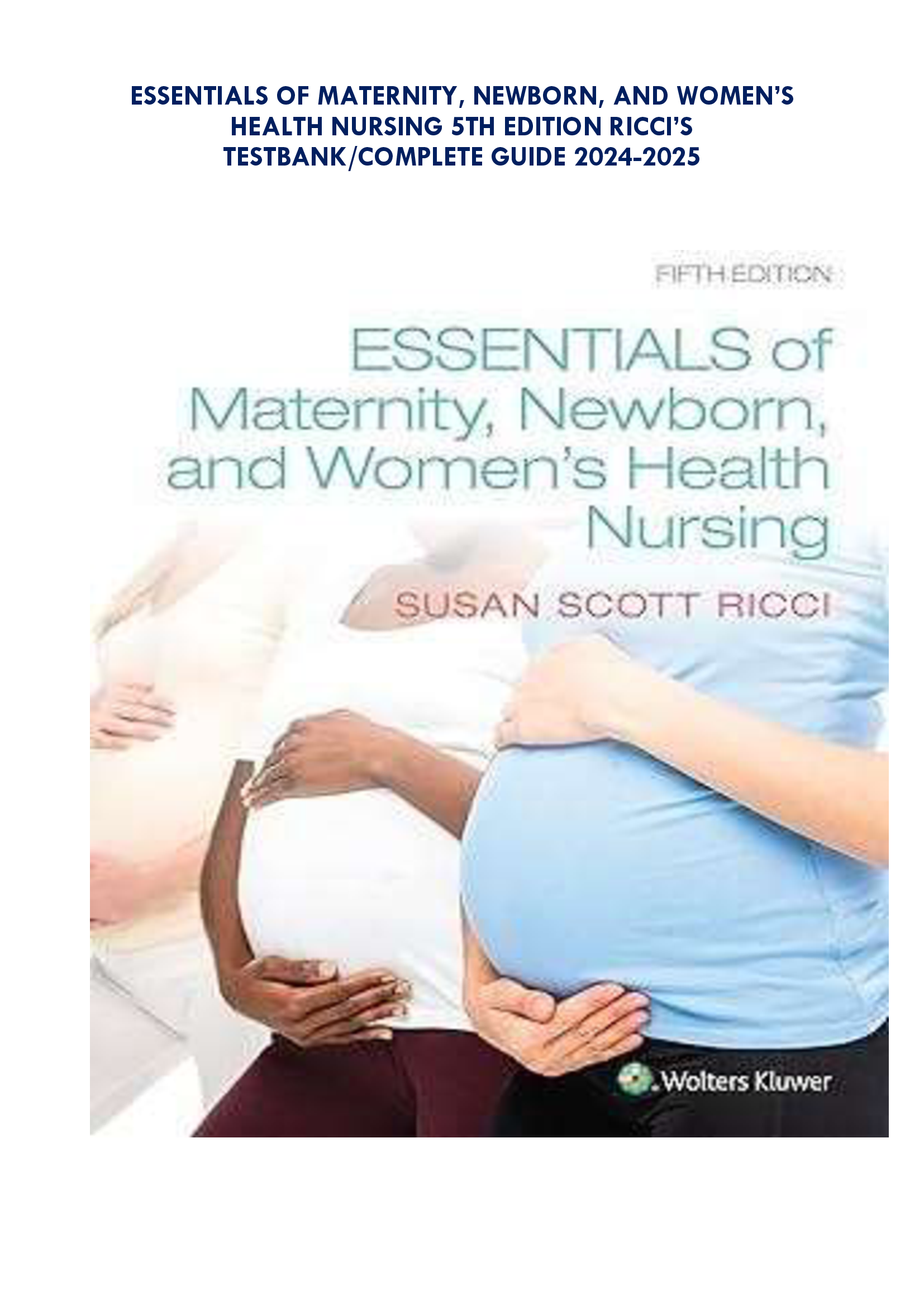 Essentials of Maternity, Newborn, and Women’s Health Nursing 5th Edition – Ricci | Testbank/Complete Guide 2024-2026