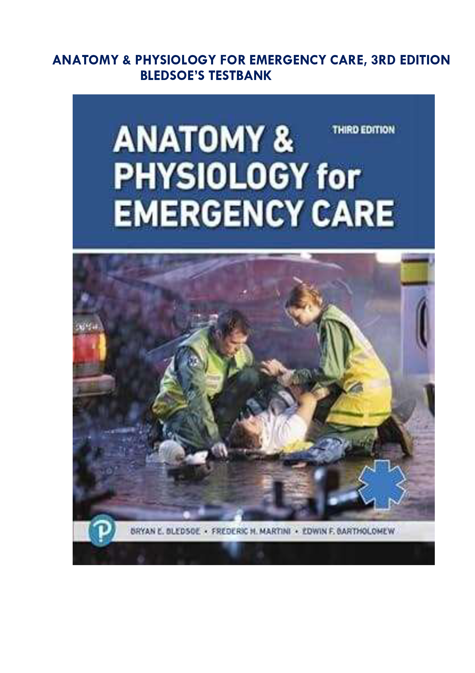 Anatomy & Physiology for Emergency Care, 3rd Edition | Bledsoe’s Testbank
