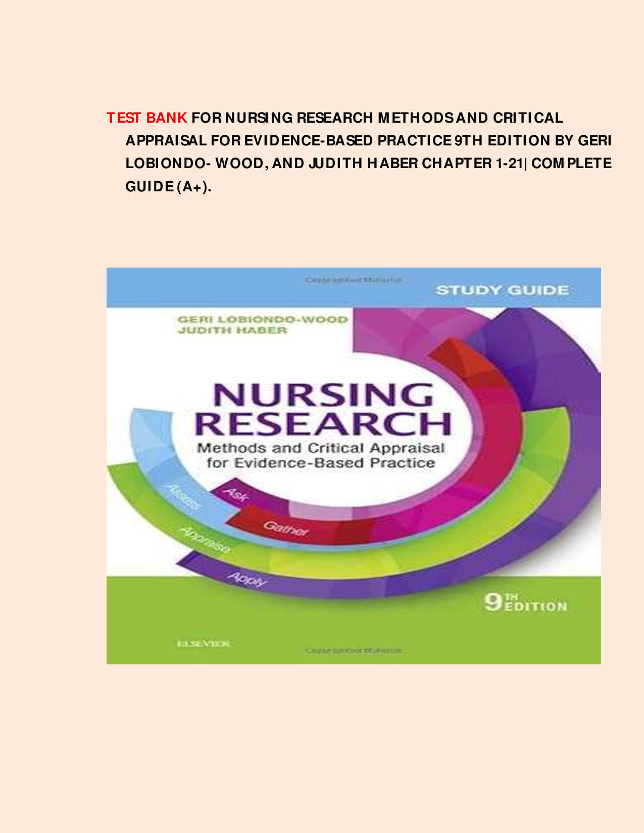 TEST BANK FOR NURSING RESEARCH METHODS AND CRITICAL APPRAISAL FOR EVIDENCE-BASED PRACTICE 9TH EDITION BY GERI LOBIONDO- WOOD, AND JUDITH HABER CHAPTER 1-21| COMPLETE GUIDE (A+).