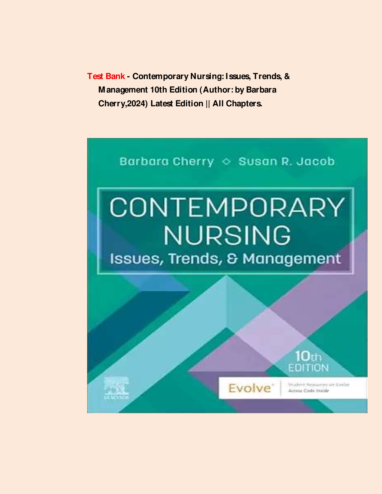 Test Bank - Contemporary Nursing: Issues, Trends, & Management 10th Edition (Author: by Barbara Cherry,2024) Latest Edition || All Chapters.