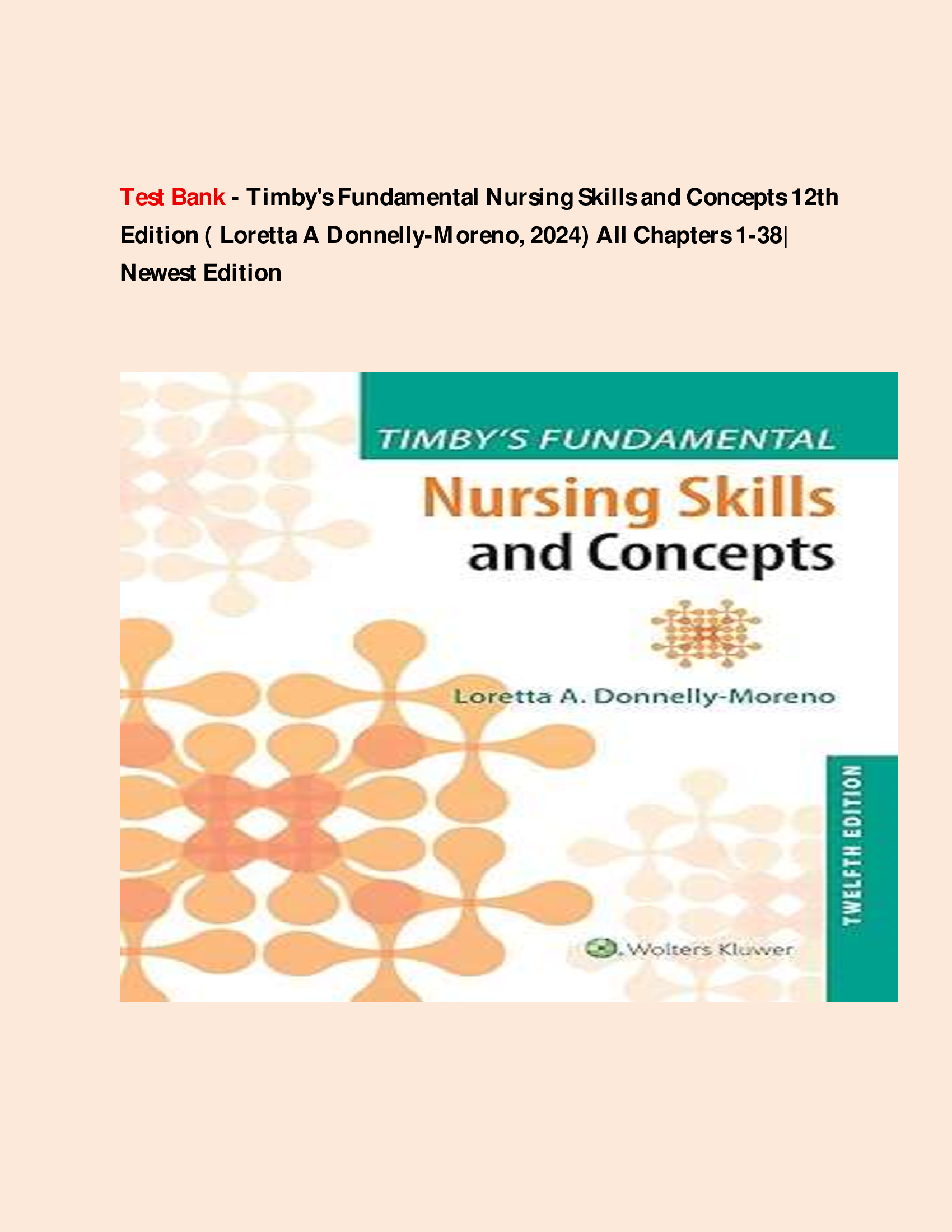 Test Bank - Timby's Fundamental Nursing Skills and Concepts 12th Edition ( Loretta A Donnelly-Moreno, 2024) All Chapters 1-38| Newest Edition