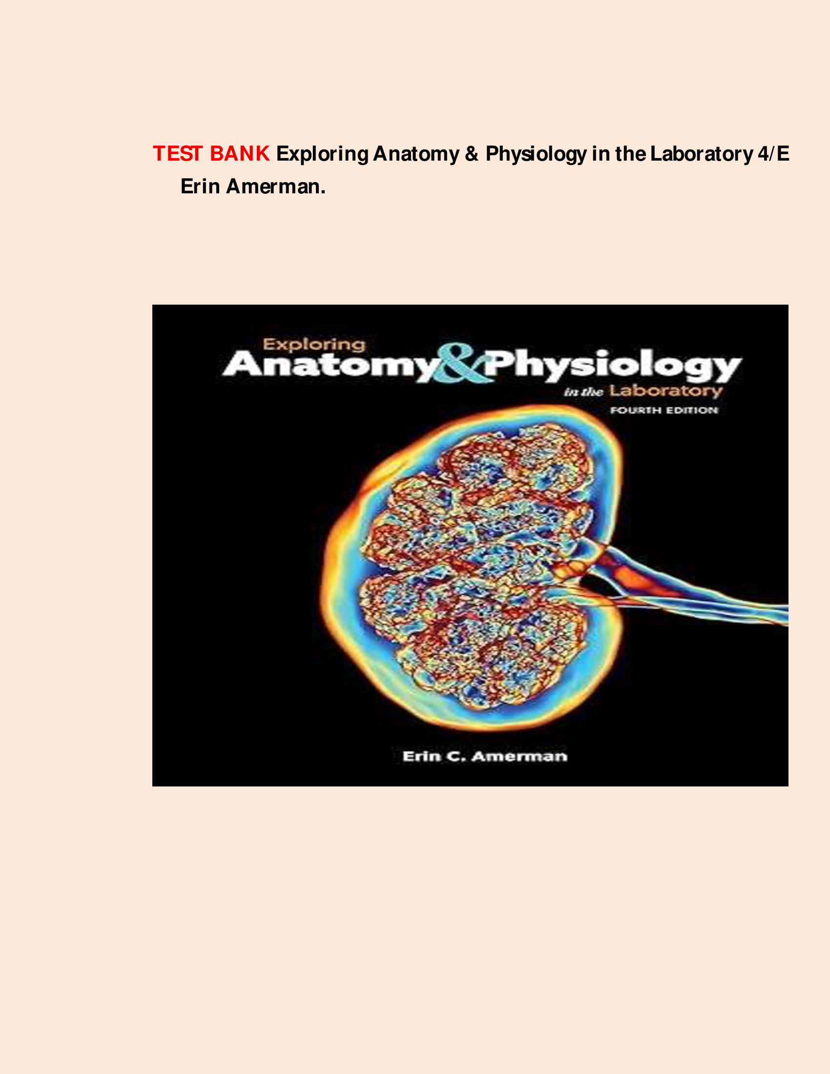 TEST BANK Exploring Anatomy & Physiology in the Laboratory 4/E Erin Amerman.
