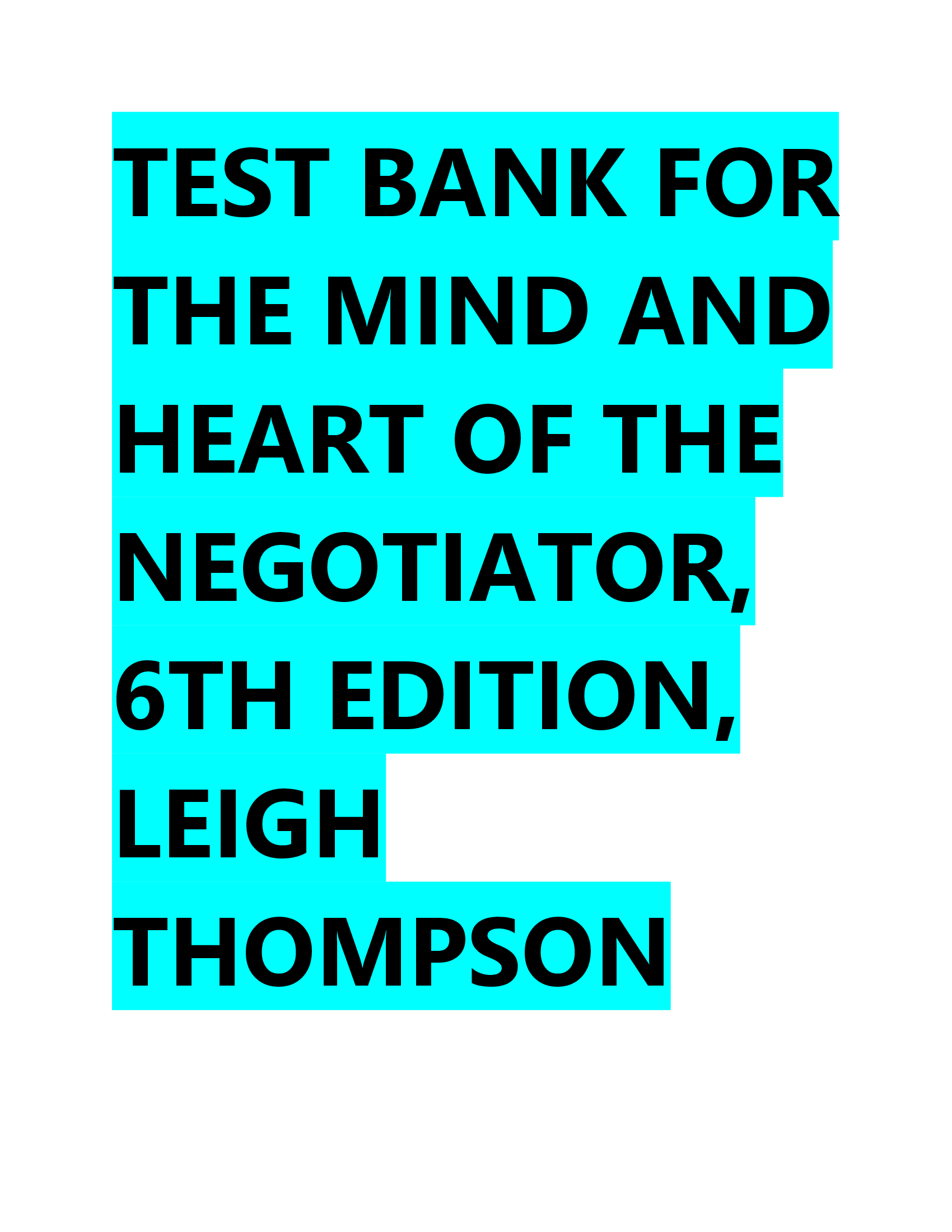 Test Bank for The Mind and Heart of the Negotiator, 6th Edition, Leigh Thompson