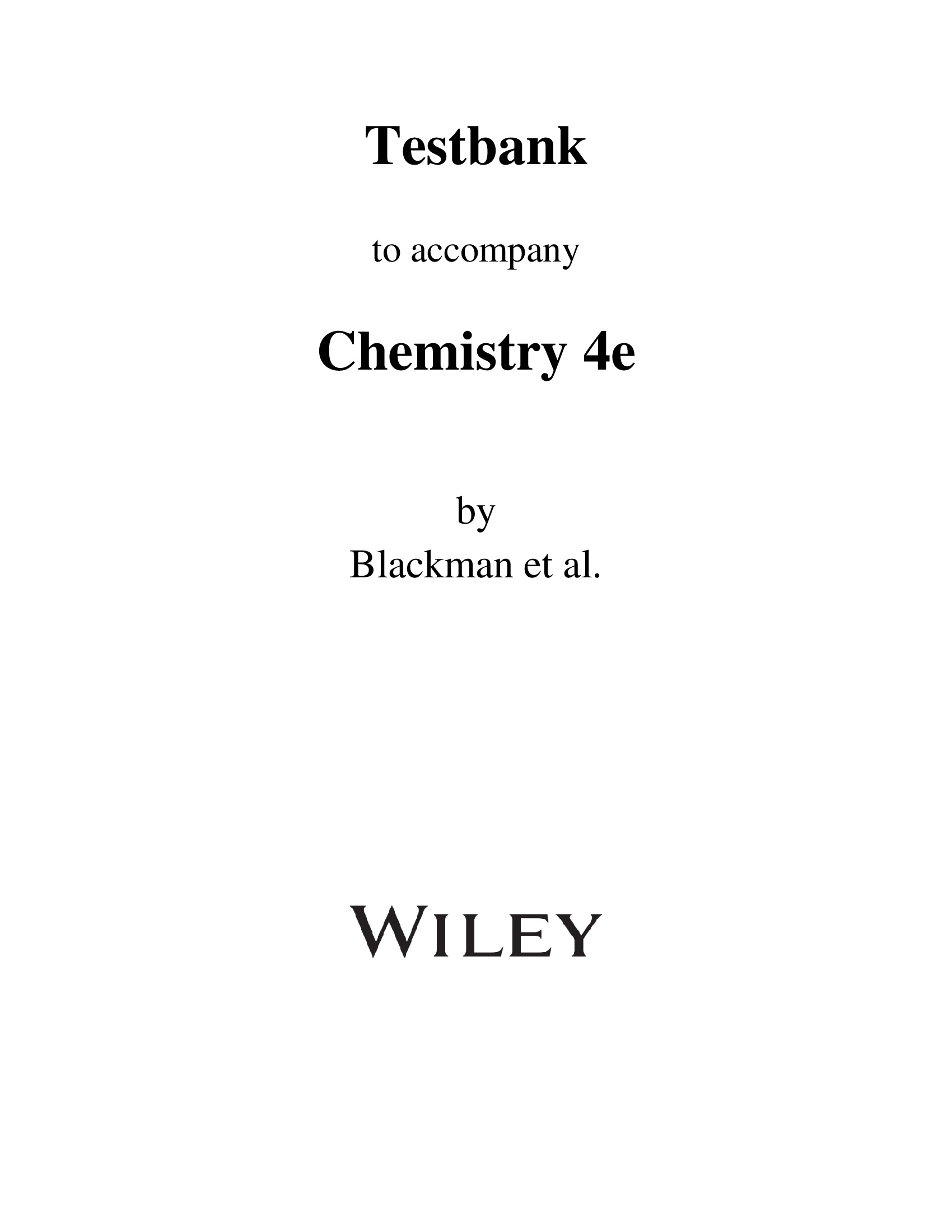 Test bank for Chemistry, 4th Edition, Allan Blackman, Steven E. Bottle, Siegbert Schmid, Mauro Mocerino, Uta Wille