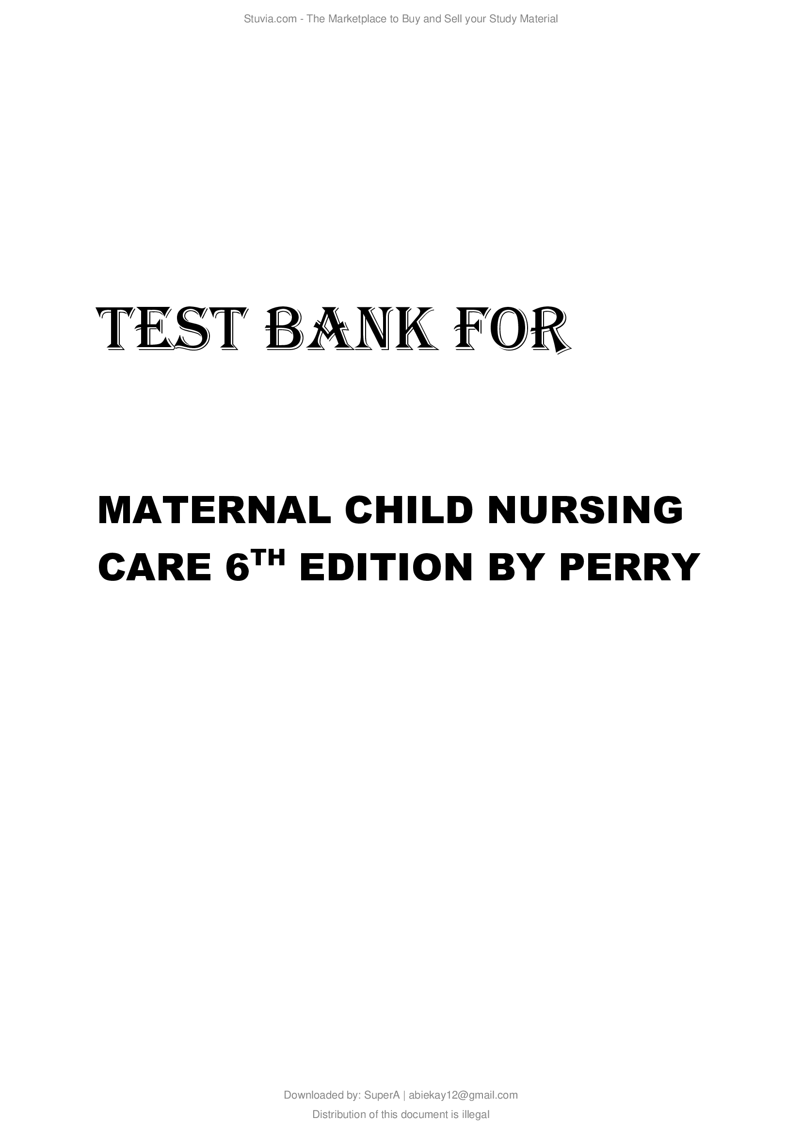 Complete Test Bank For Maternal Child Nursing Care 6th Edition By Perry