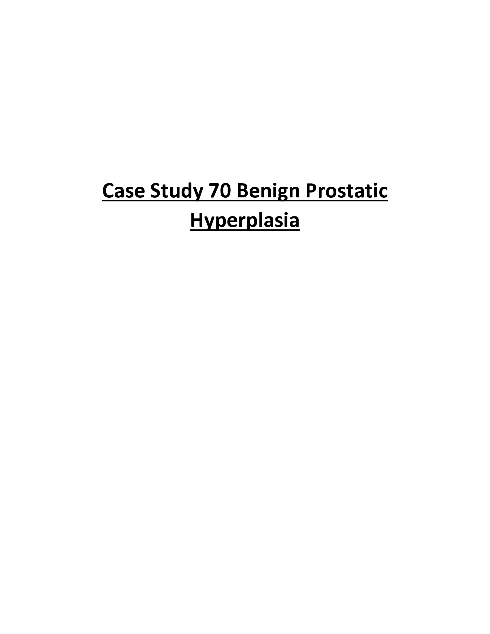 Case Study 70 Benign Prostatic Hyperplasia