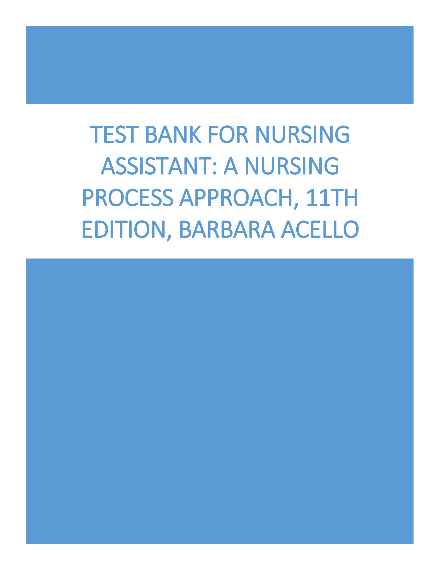 Test Bank for Nursing Assistant A Nursing Process Approach, 11th Edition, Barbara Acello.