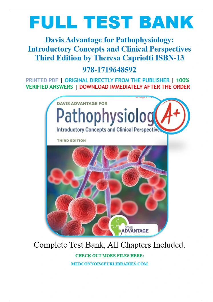 Test Bank for Davis Advantage for Pathophysiology Introductory Concepts and Clinical Perspectives 3rd Edition by Theresa Capriotti All Chapters