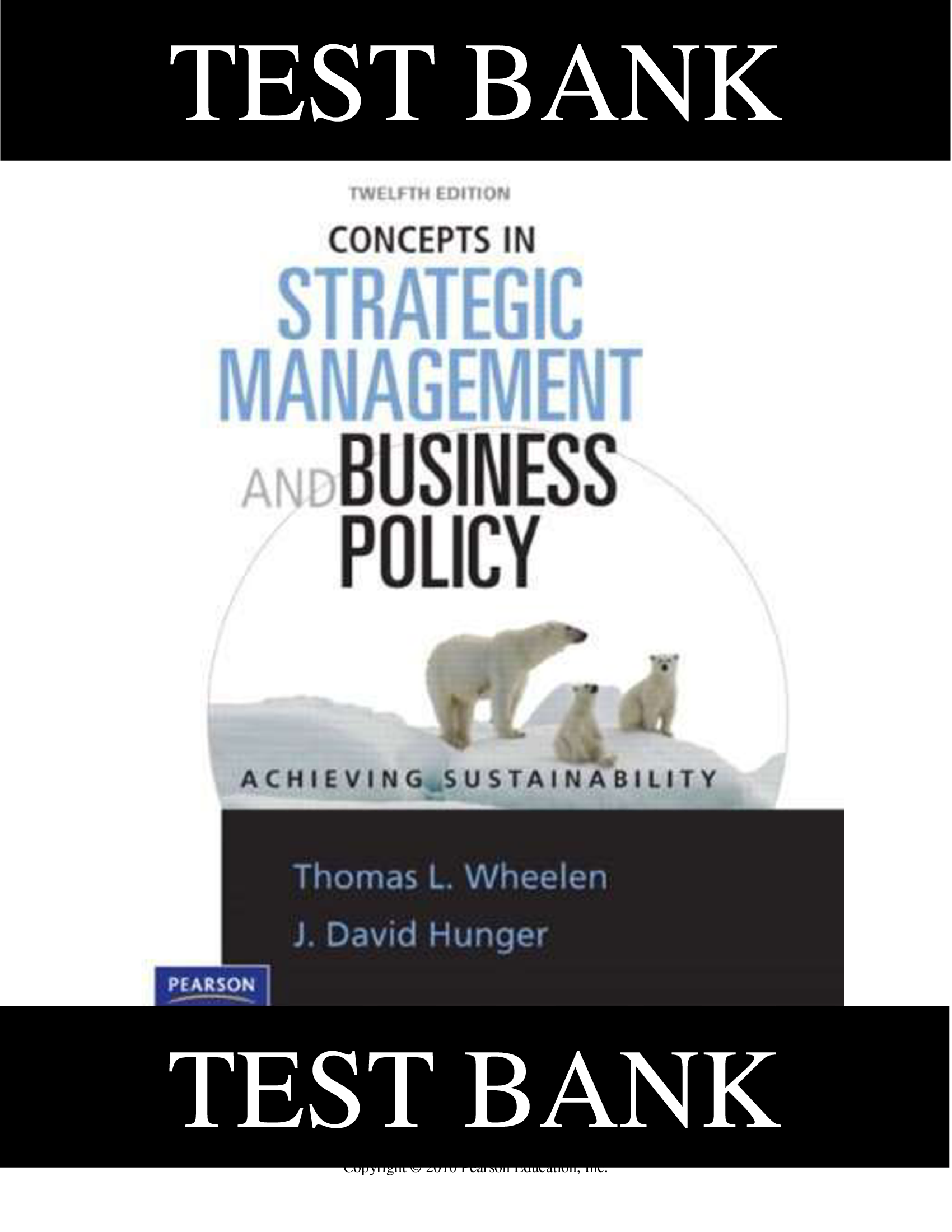 Test Bank for Concepts in Strategic Management and Business Policy, 12th Edition by Wheelen