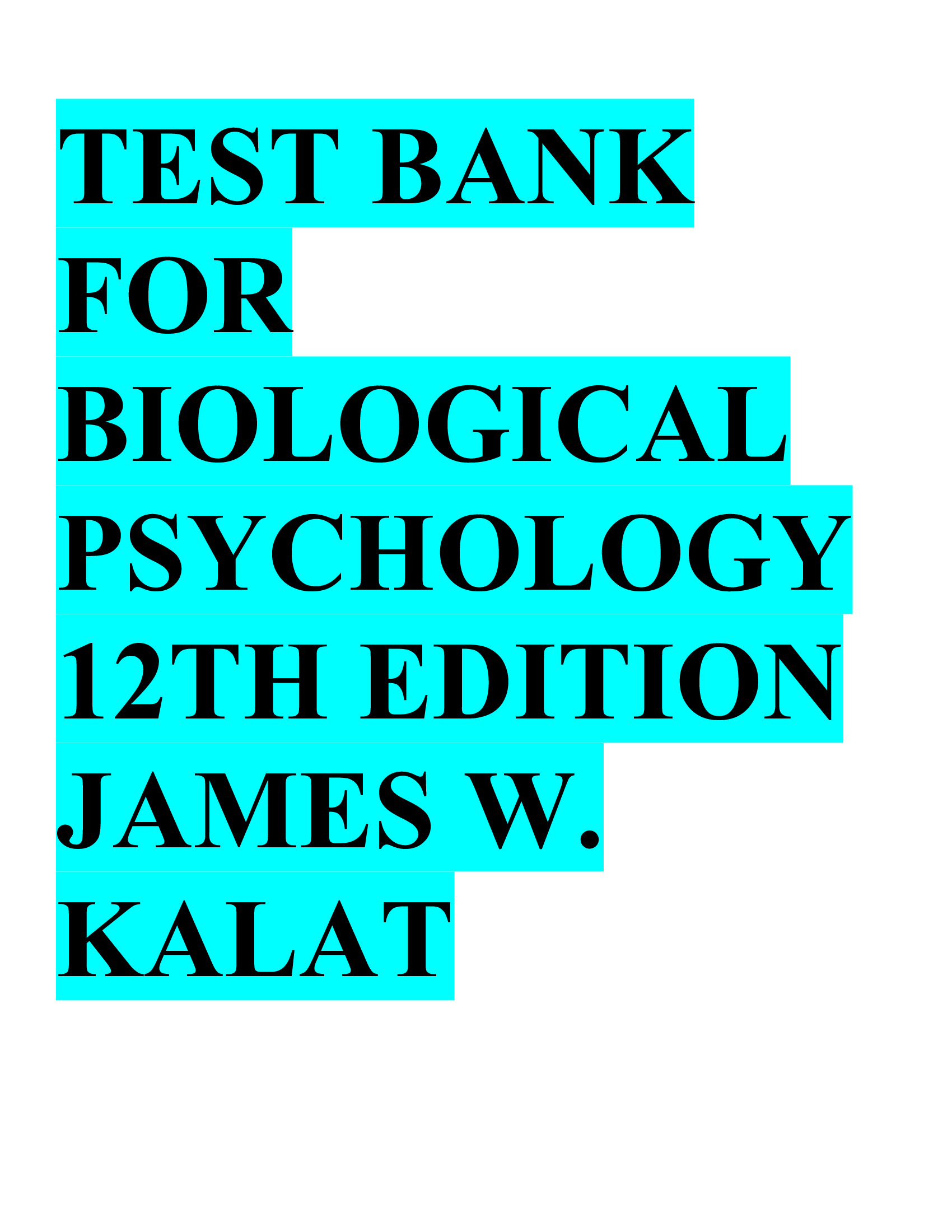 Test Bank for Biological Psychology 12th Edition James W. Kalat