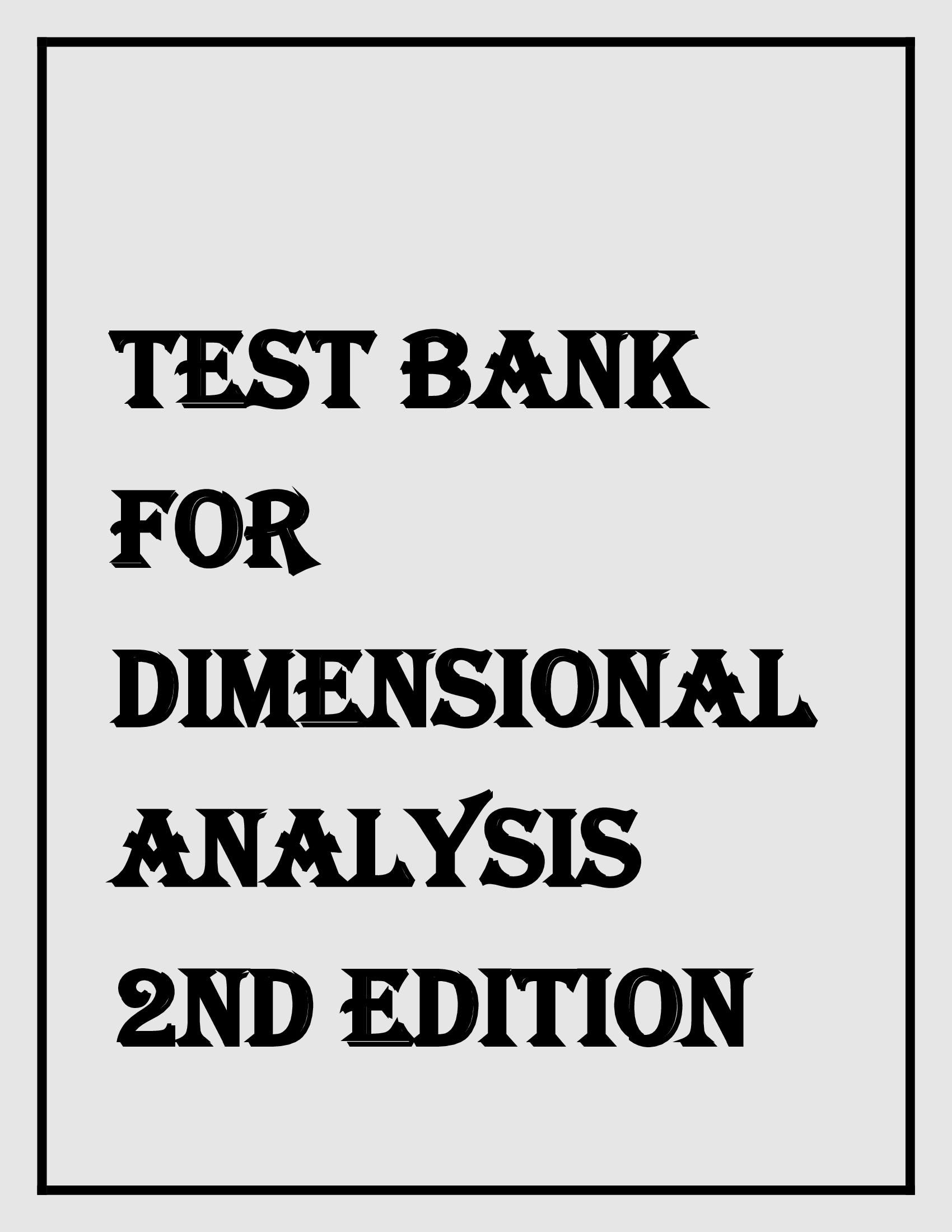TEST BANK FOR DIMENSIONAL ANALYSIS 2ND EDITION BY HORNTVEDT
