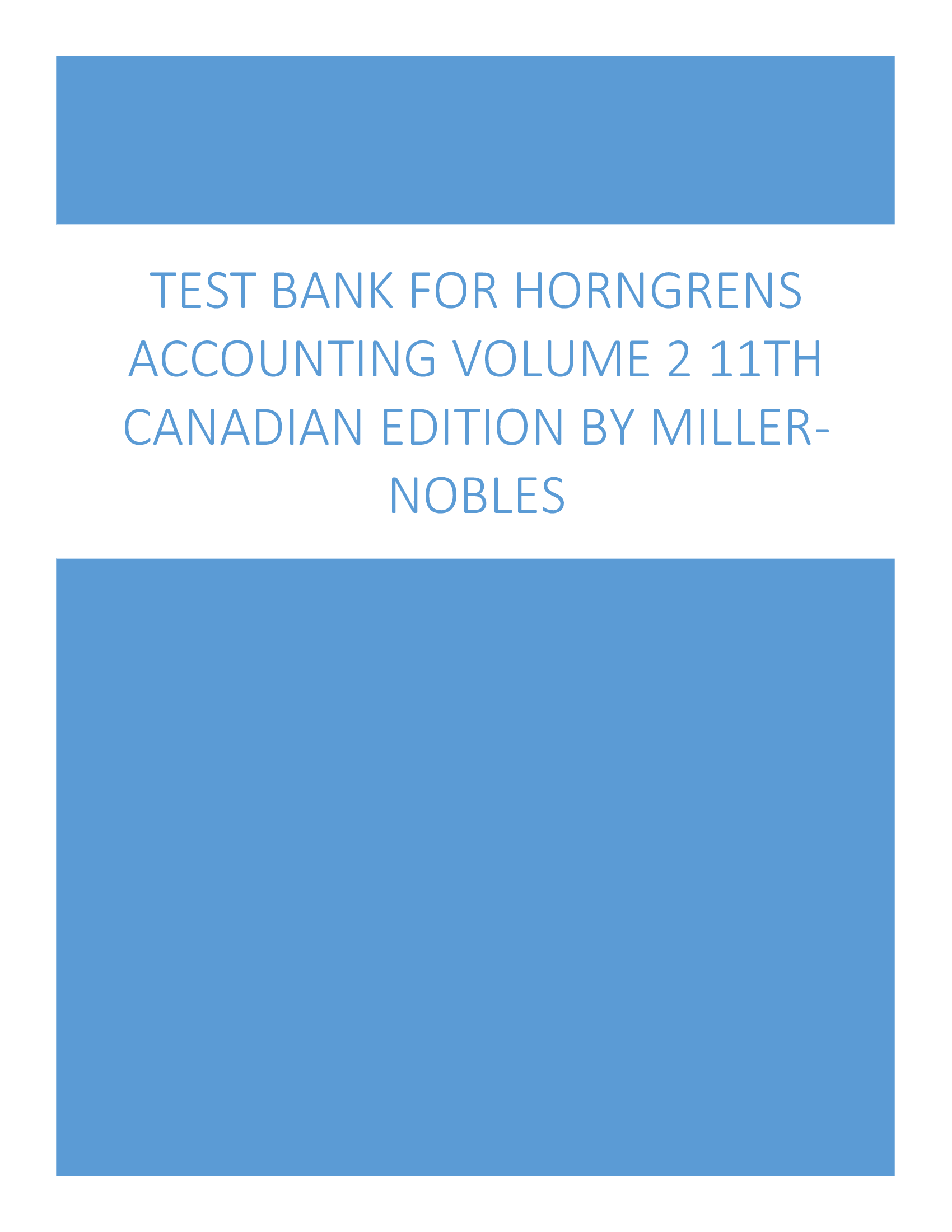 Test Bank and Solution Manual for Horngrens Accounting VOLUME 2 11th CANADIAN Edition by Miller-Nobles