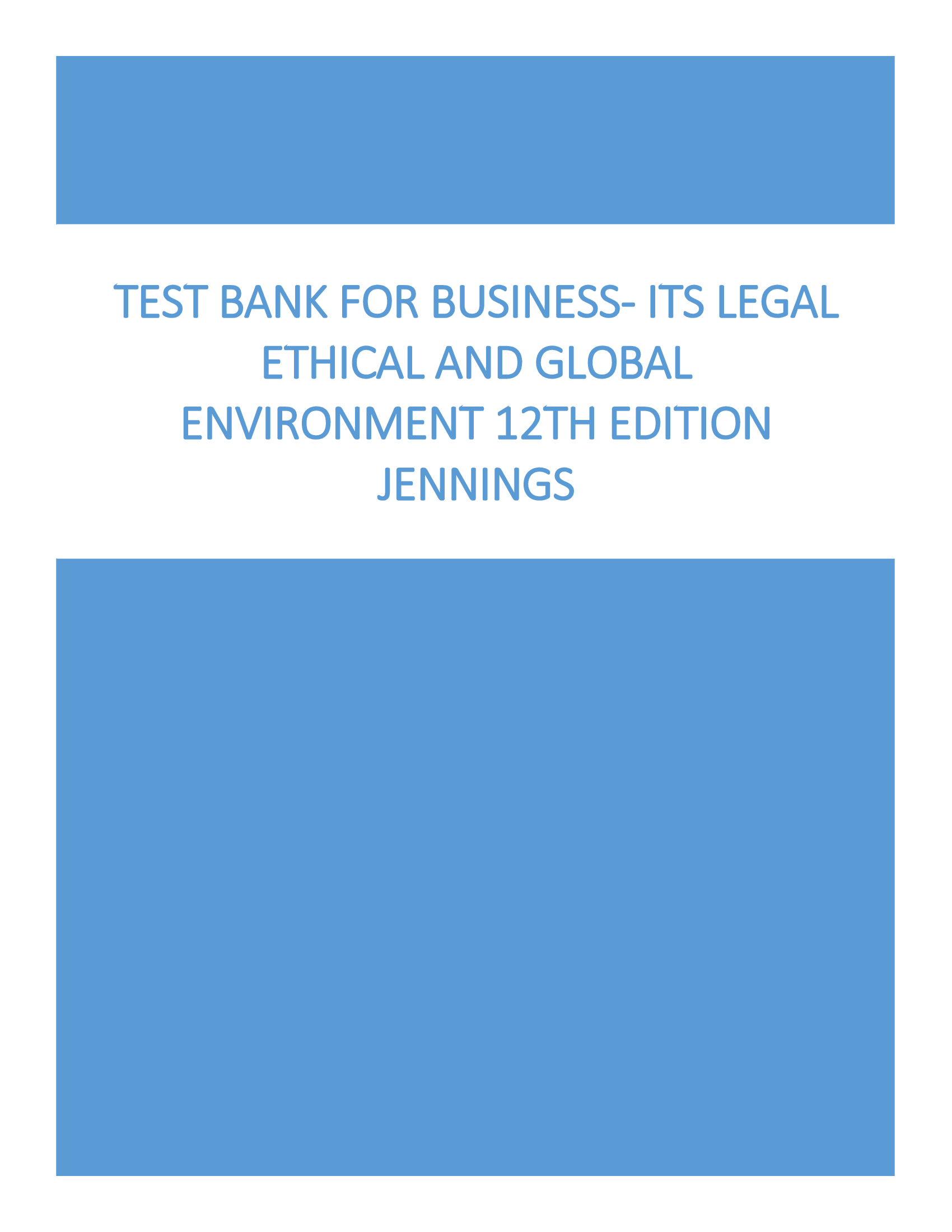 Test Bank for Business- Its Legal Ethical and Global Environment 12th Edition Jennings (All Chapters)