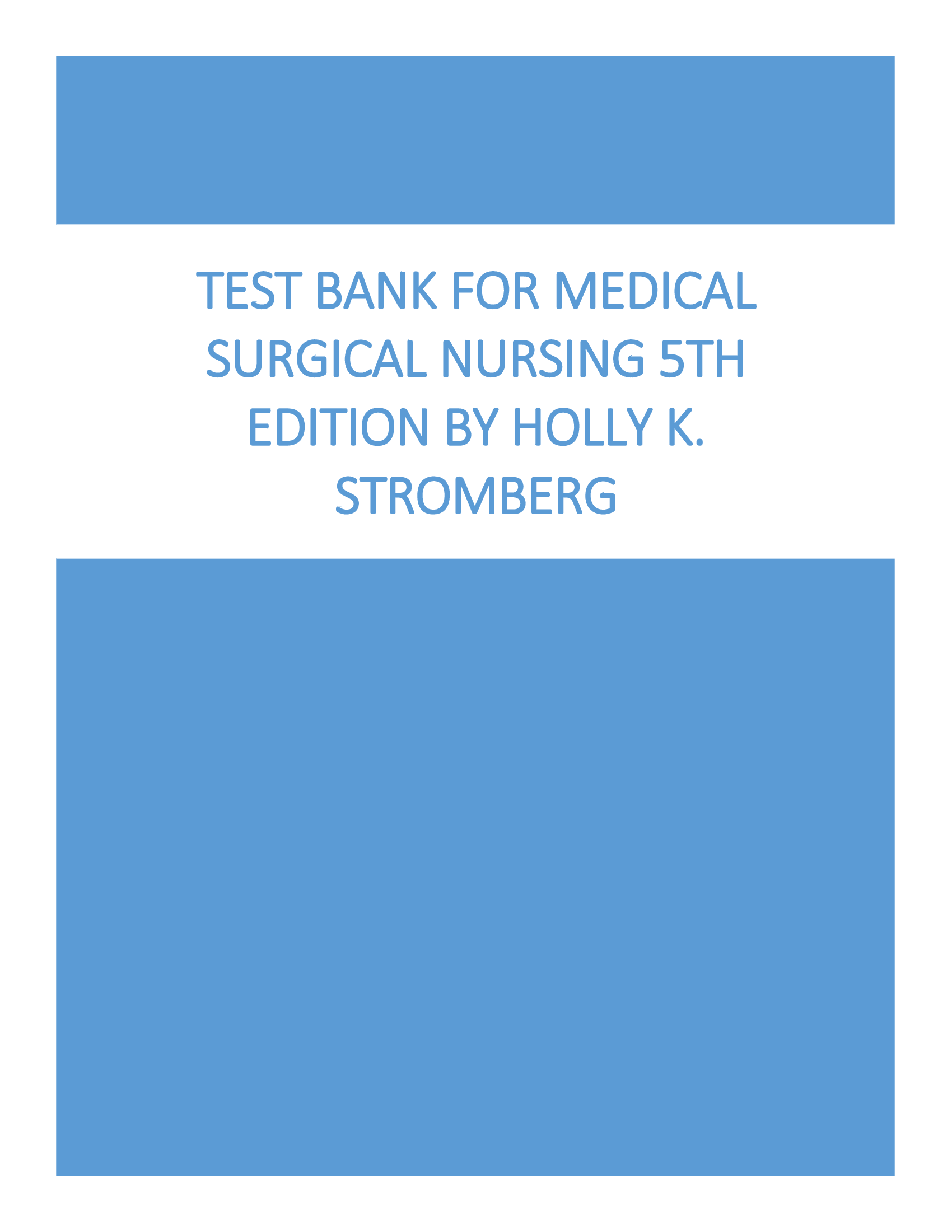 Test Bank For Medical Surgical Nursing 5th Edition By Holly K. Stromberg Chapter All chapters
