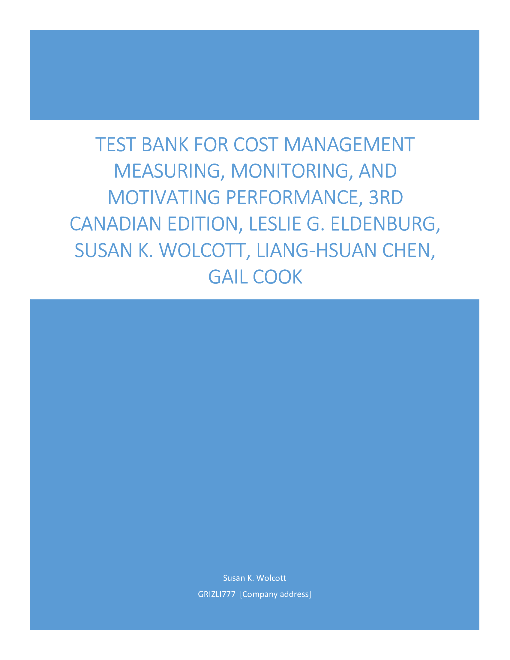 Test Bank for Cost Management Measuring, Monitoring, and Motivating Performance, 3rd Canadian Edition, Leslie G. Eldenburg, Susan K. Wolcott, Liang-Hsuan Chen, Gail Cook
