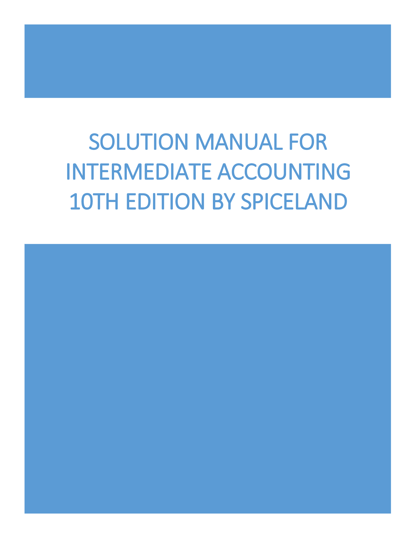 Solution Manual for Intermediate Accounting 10th Edition By Spiceland