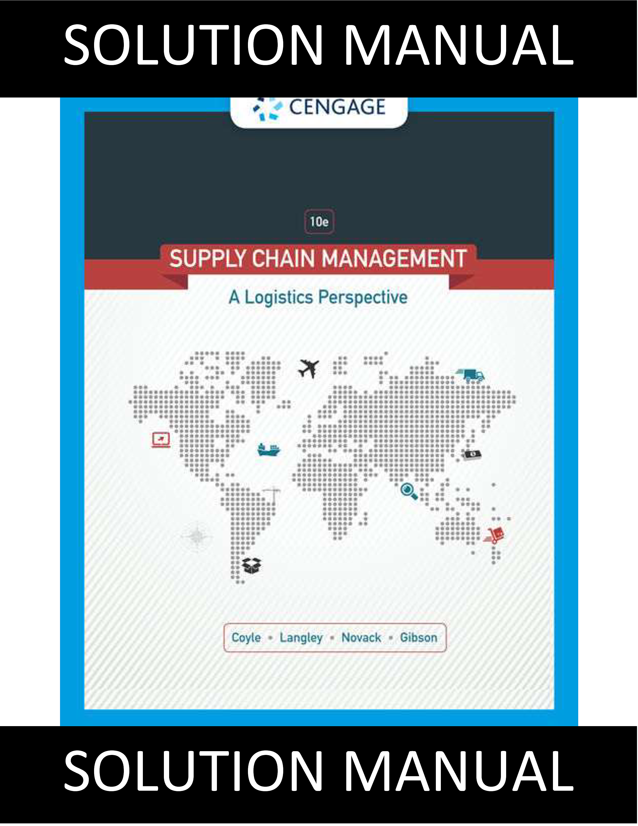 Solutions Manual for Supply Chain Management A Logistics Perspective 10th Edition Coyle