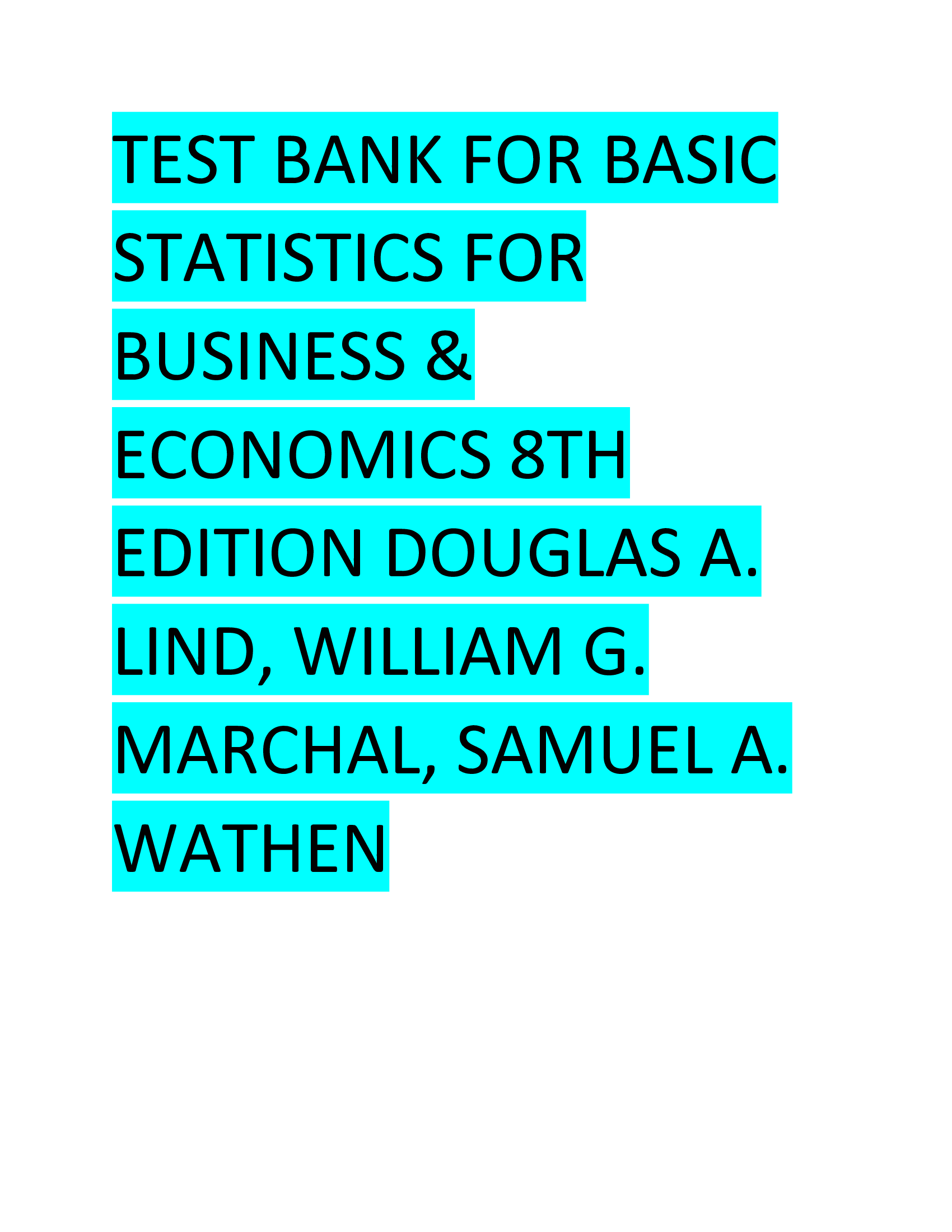 Test Bank for Basic Statistics for Business & Economics 8th Edition Douglas A. Lind, William G. Marchal, Samuel A. Wathen