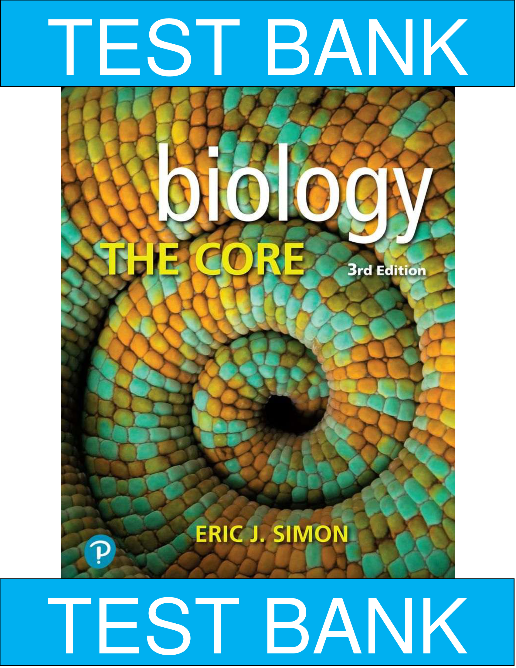 Test Bank For Biology, The Core, 3rd Edition By Eric J. Simon