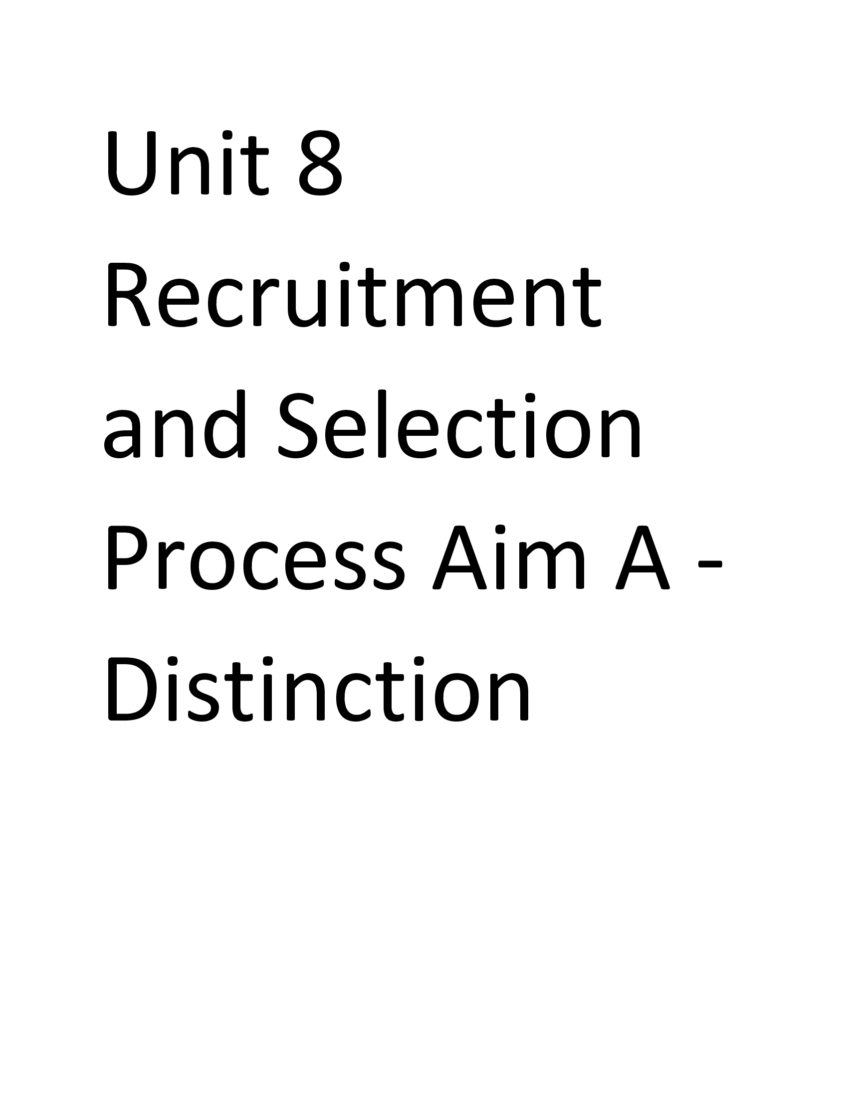 Unit 8 Recruitment and Selection Process Aim A - Distinction