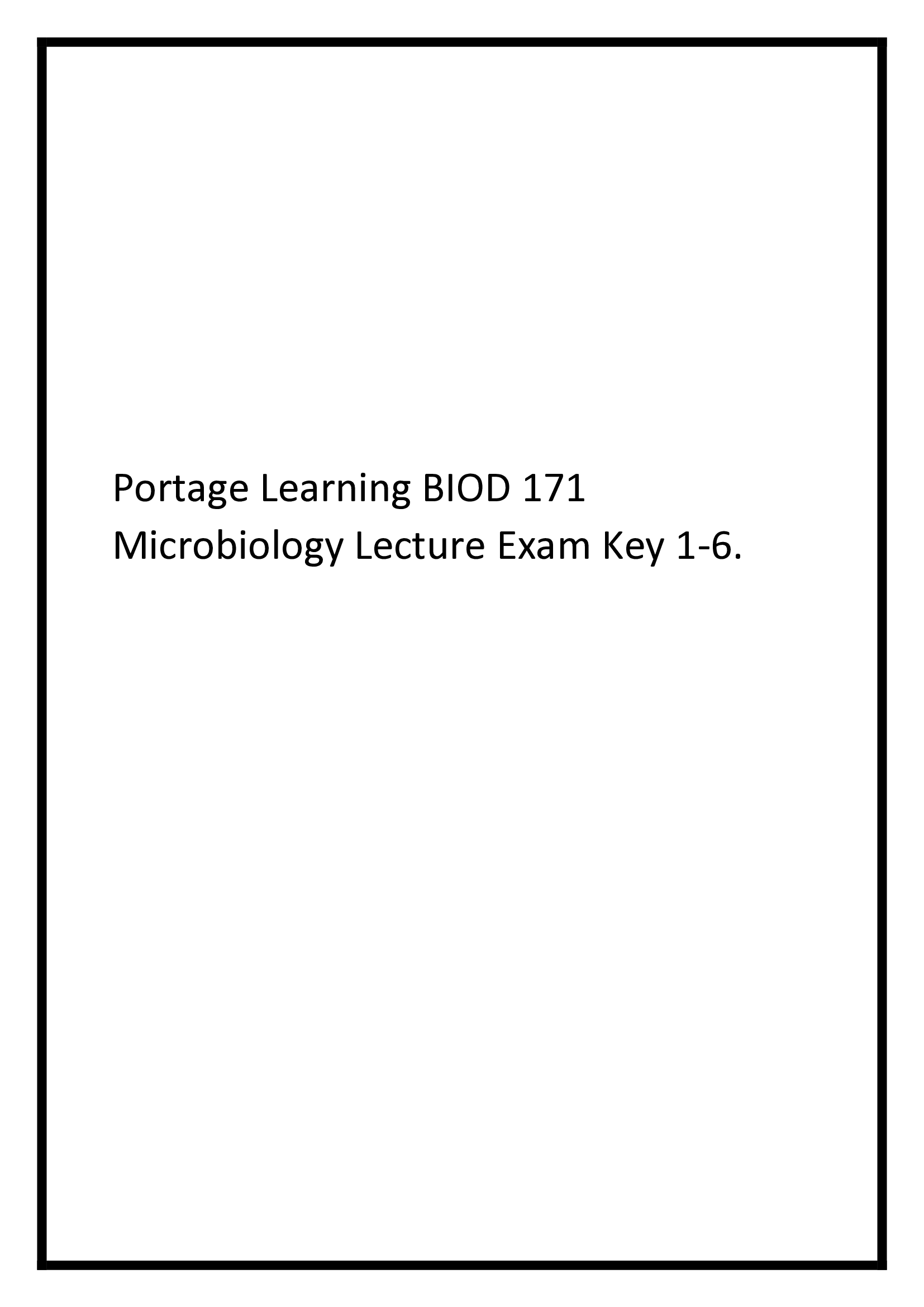 Portage Learning BIOD 171 Microbiology Lecture Exam Key 1-6