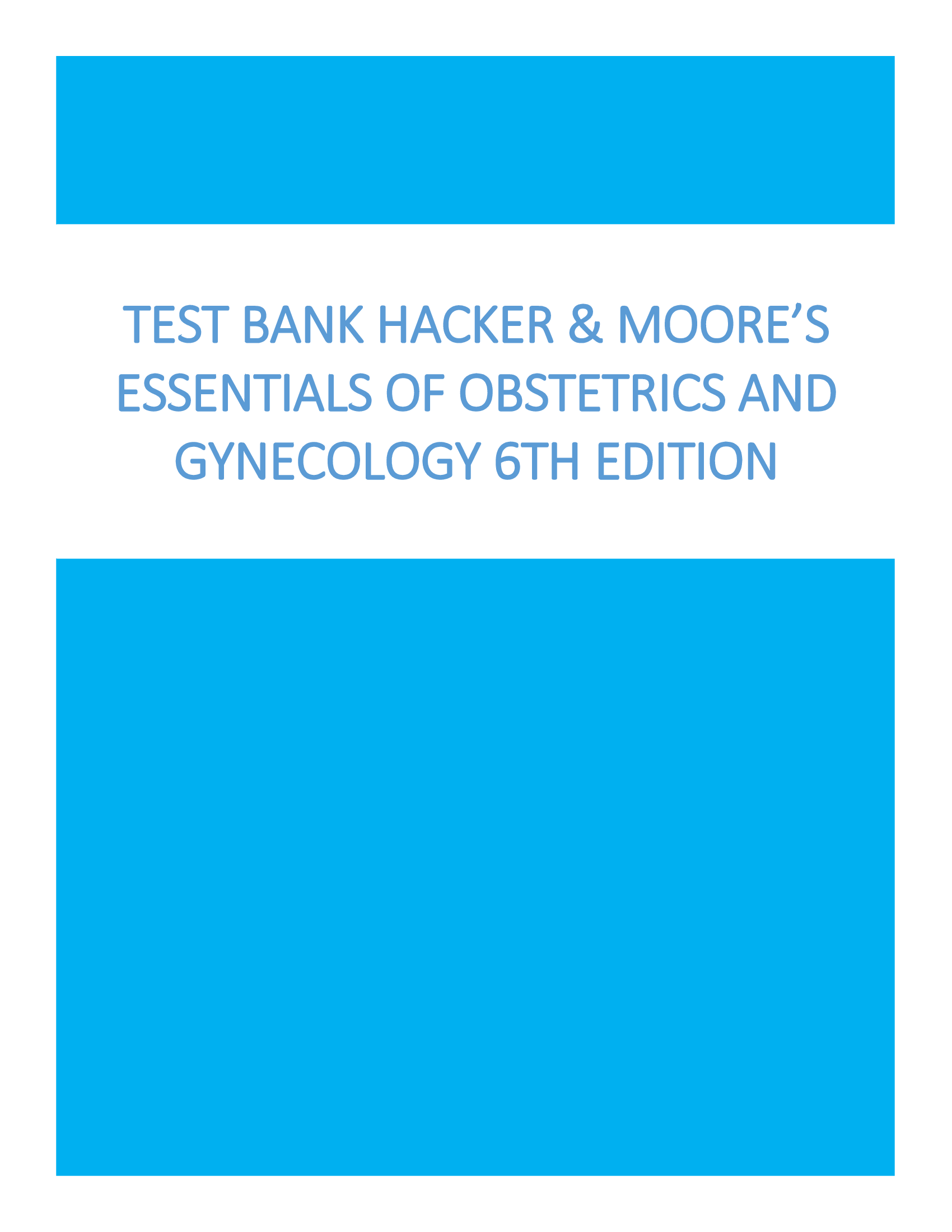 Test bank Hacker & Moore’s Essentials of Obstetrics and Gynecology 6th Edition