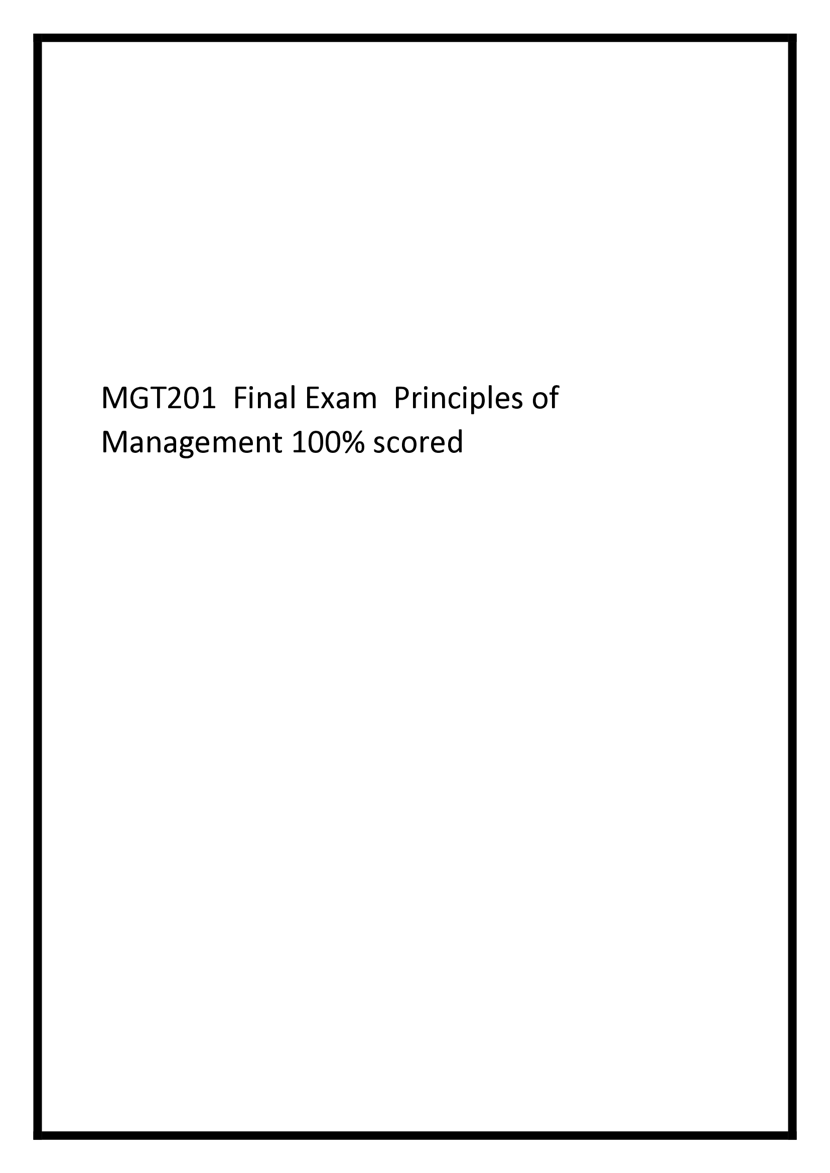 MGT201  Final Exam  Principles of Management 100% scored