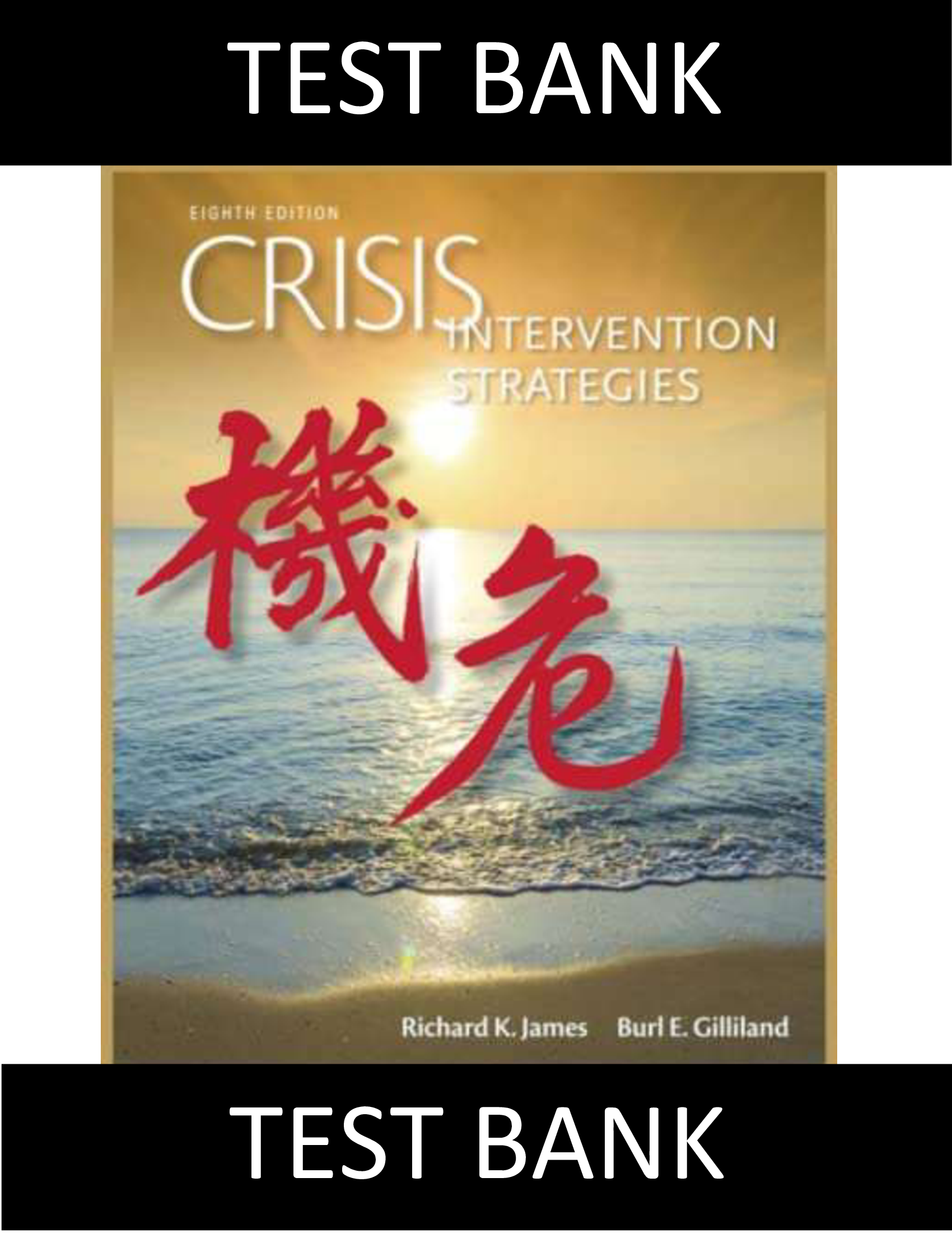 Test Bank for Crisis Intervention Strategies 8th Edition James