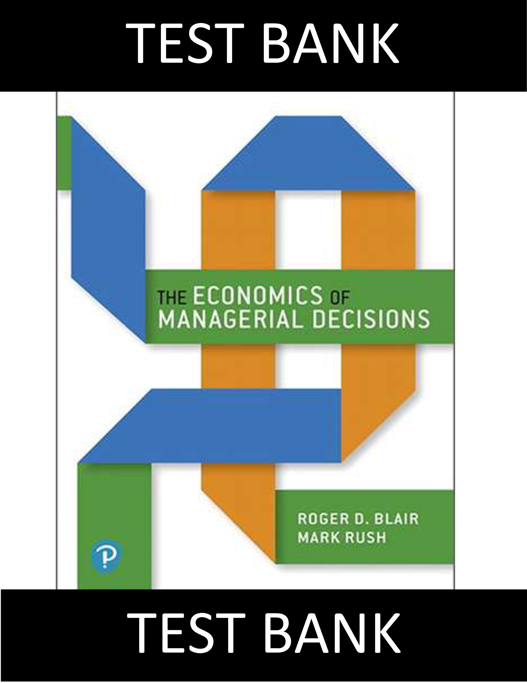 Test Bank for Economics of Managerial Decisions 1st Edition Blair