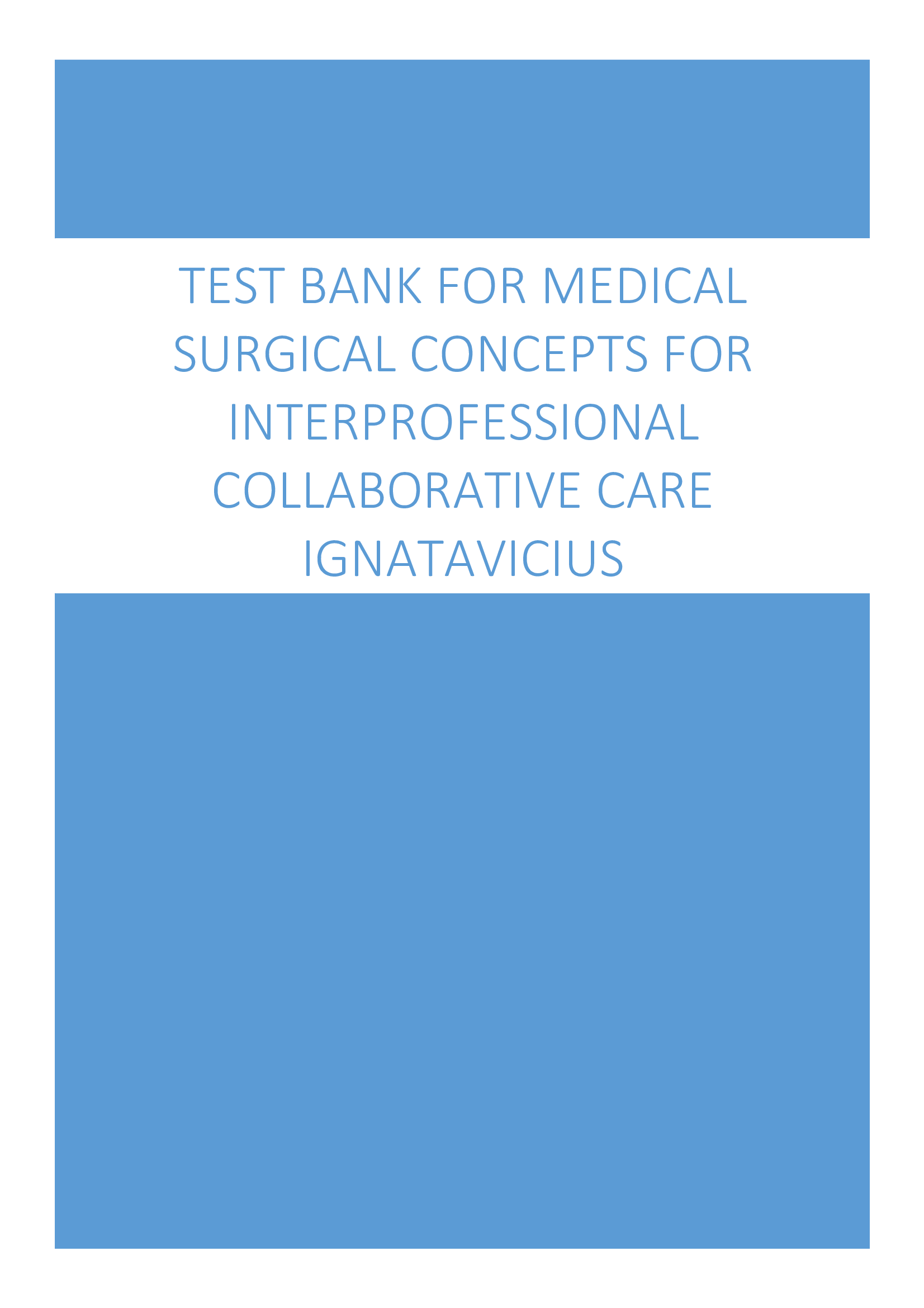 TEST BANK FOR MEDICAL SURGICAL CONCEPTS FOR INTERPROFESSIONAL COLLABORATIVE CARE 9TH EDITION IGNATAVICIUS