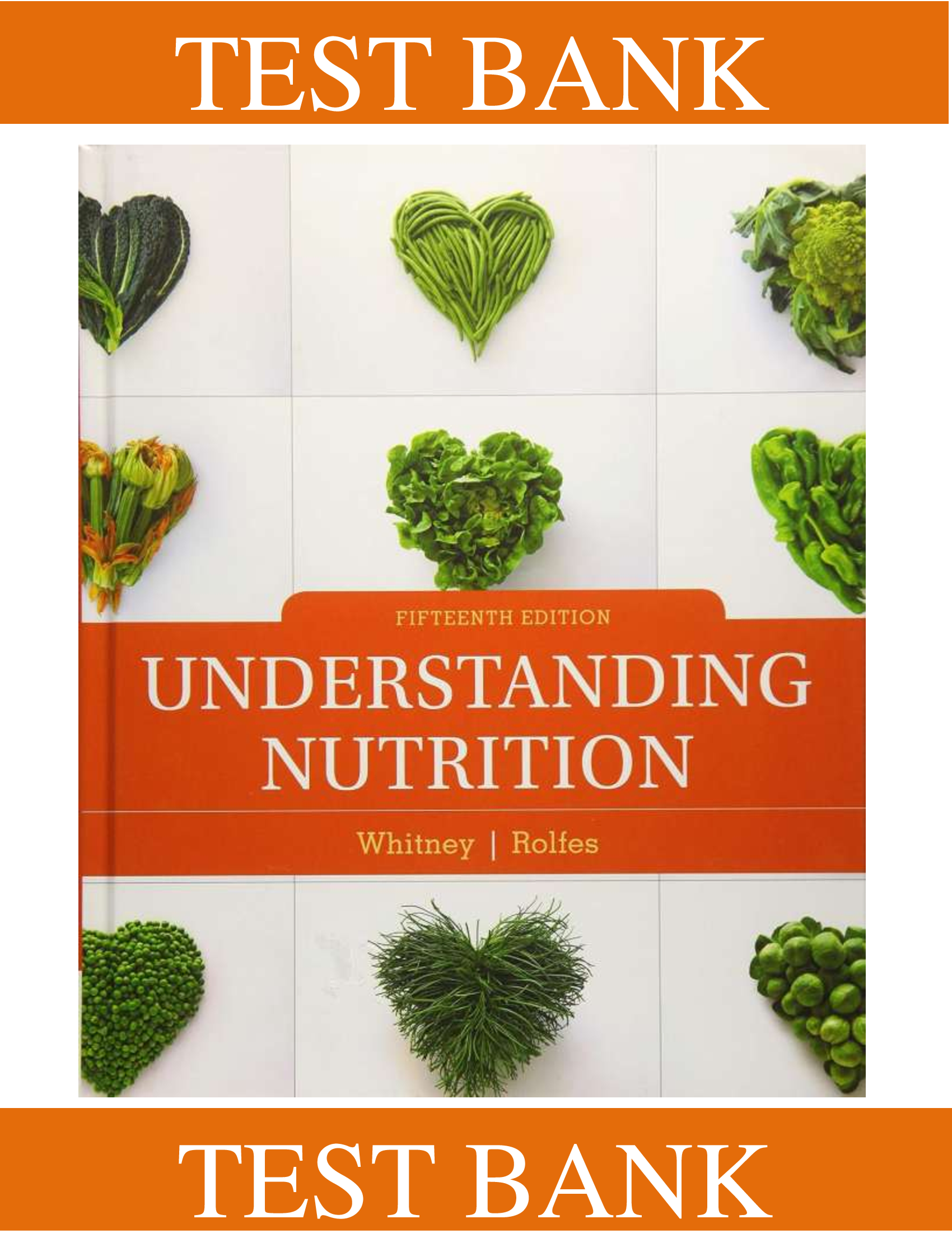 Test Bank for Understanding Nutrition, 15th Edition, Ellie Whitney, Sharon Rady Rolfes
