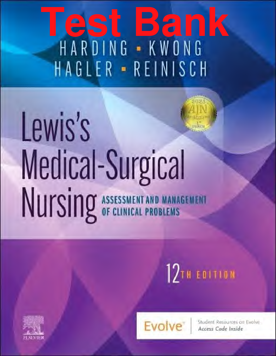 Test Bank Lewis's Medical-Surgical Nursing 12th Edition By Mariann Harding, Jeffrey Kwong, Debra Hagler, Courtney Reinisch