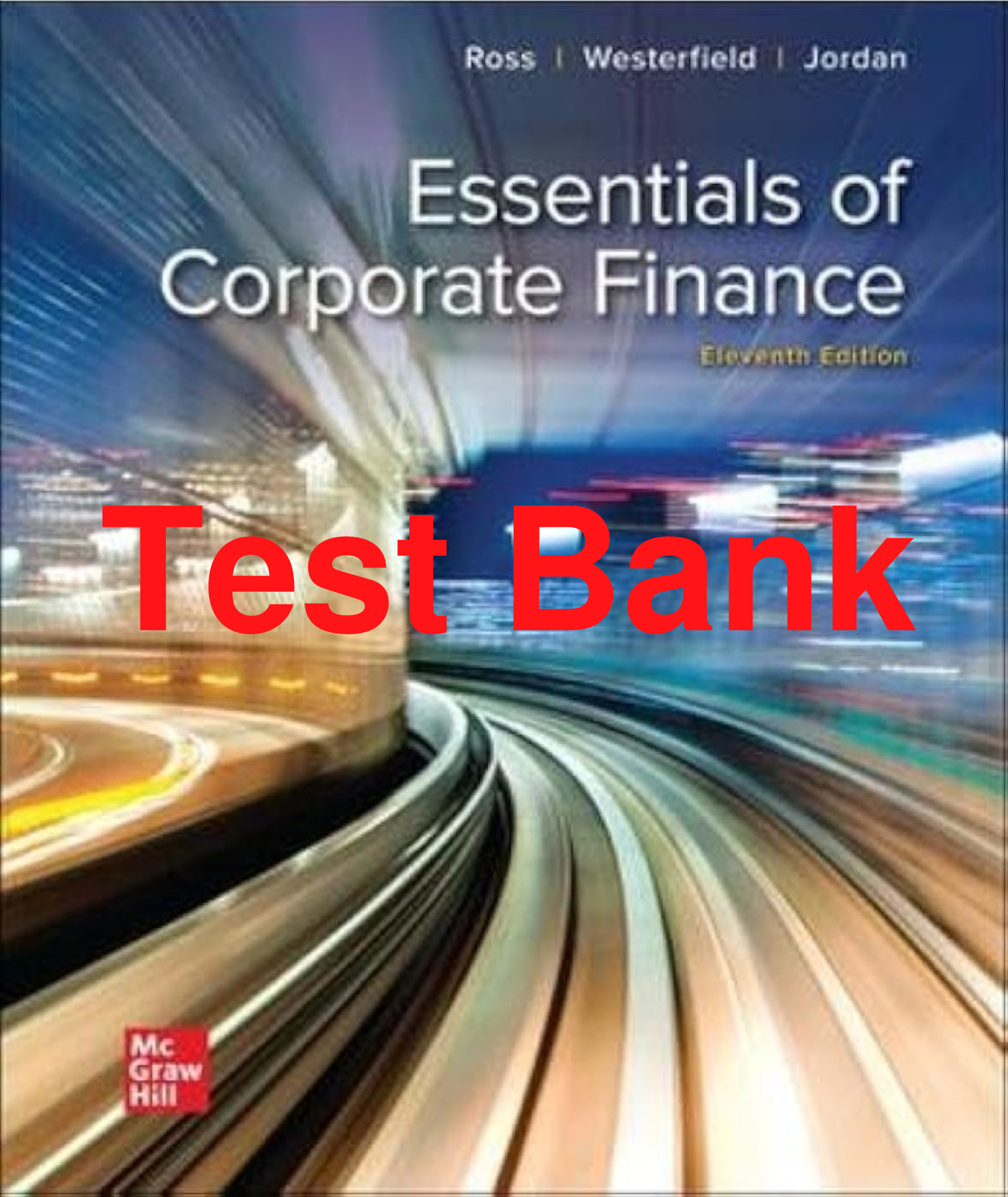 Test Bank Essentials of Corporate Finance 11th Edition By Stephen Ross, Randolph Westerfield, Bradford Jordan Chapters 1-18