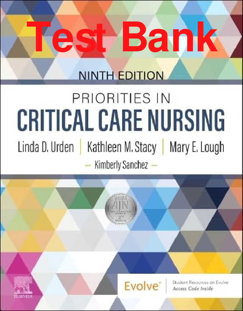 Test Bank Priorities in Critical Care Nursing 9th Edition By Linda Urden, Kathleen Stacy, Mary Lough