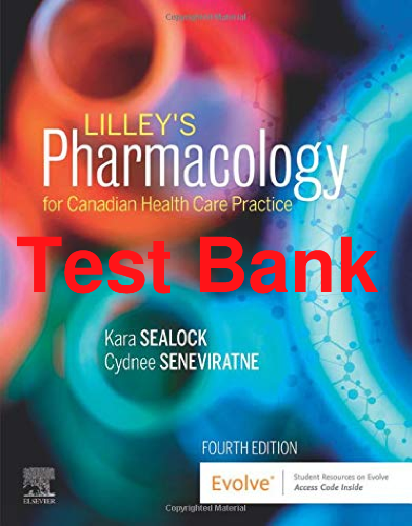 Test Bank Lilley's Pharmacology for Canadian Health Care Practice 4th Edition By Linda Lane Lilley