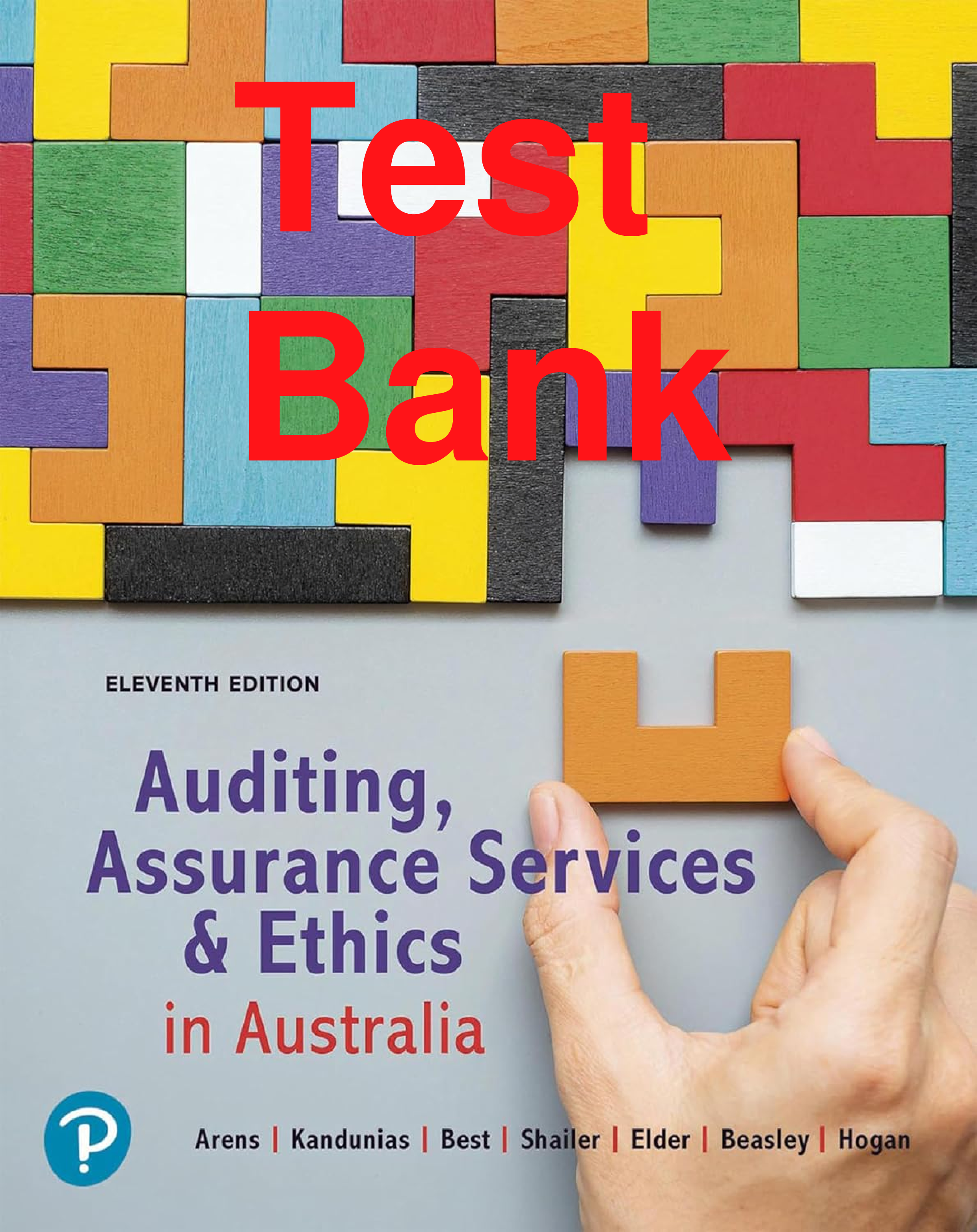 Test Bank Auditing Assurance Services and Ethics in Australia 11th Edition By Alvin Arens, Chris Kandunias, Peter Best, Greg Shailer, Randal Elder, Mark Beasley, Chris Hogan