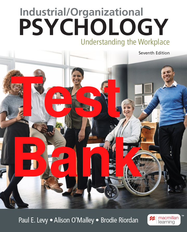 Test Bank Industrial Organizational Psychology Understanding the Workplace 7th Edition By Paul Levy Chapters 1-14