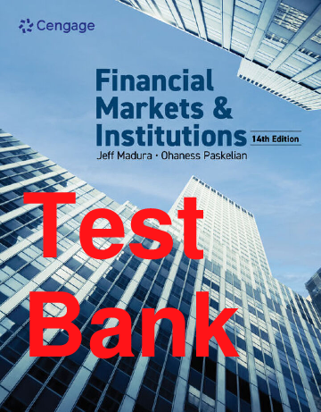 Test Bank Financial Markets & Institutions 14th Edition By Jeff Madura, Ohaness Paskelian Chapters 1-27