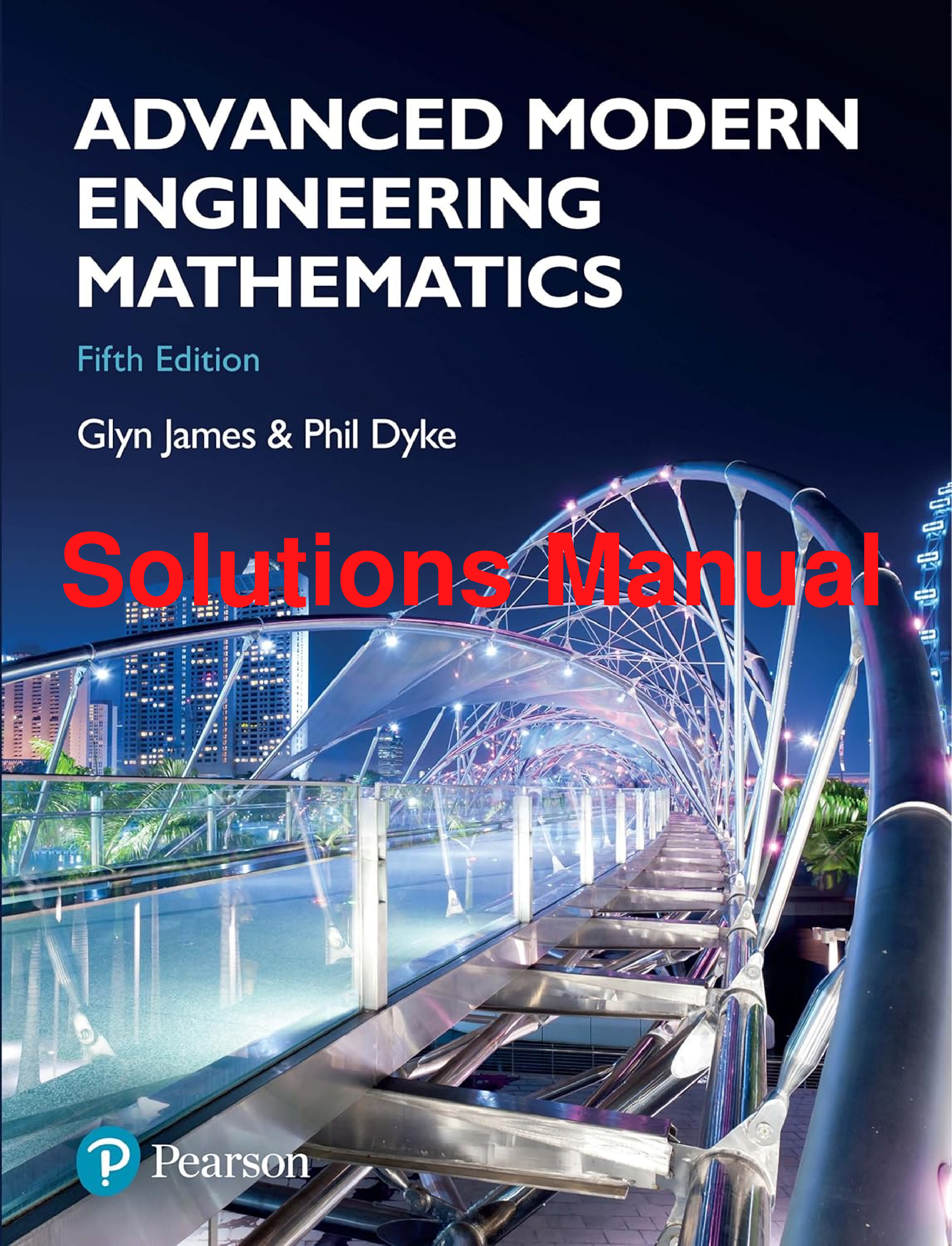 Solutions Manual Modern Engineering Mathematics 5th Edition By Glyn James, David Burley, Dick Clements, Phil Dyke,Nigel Steele, Jerry Wright