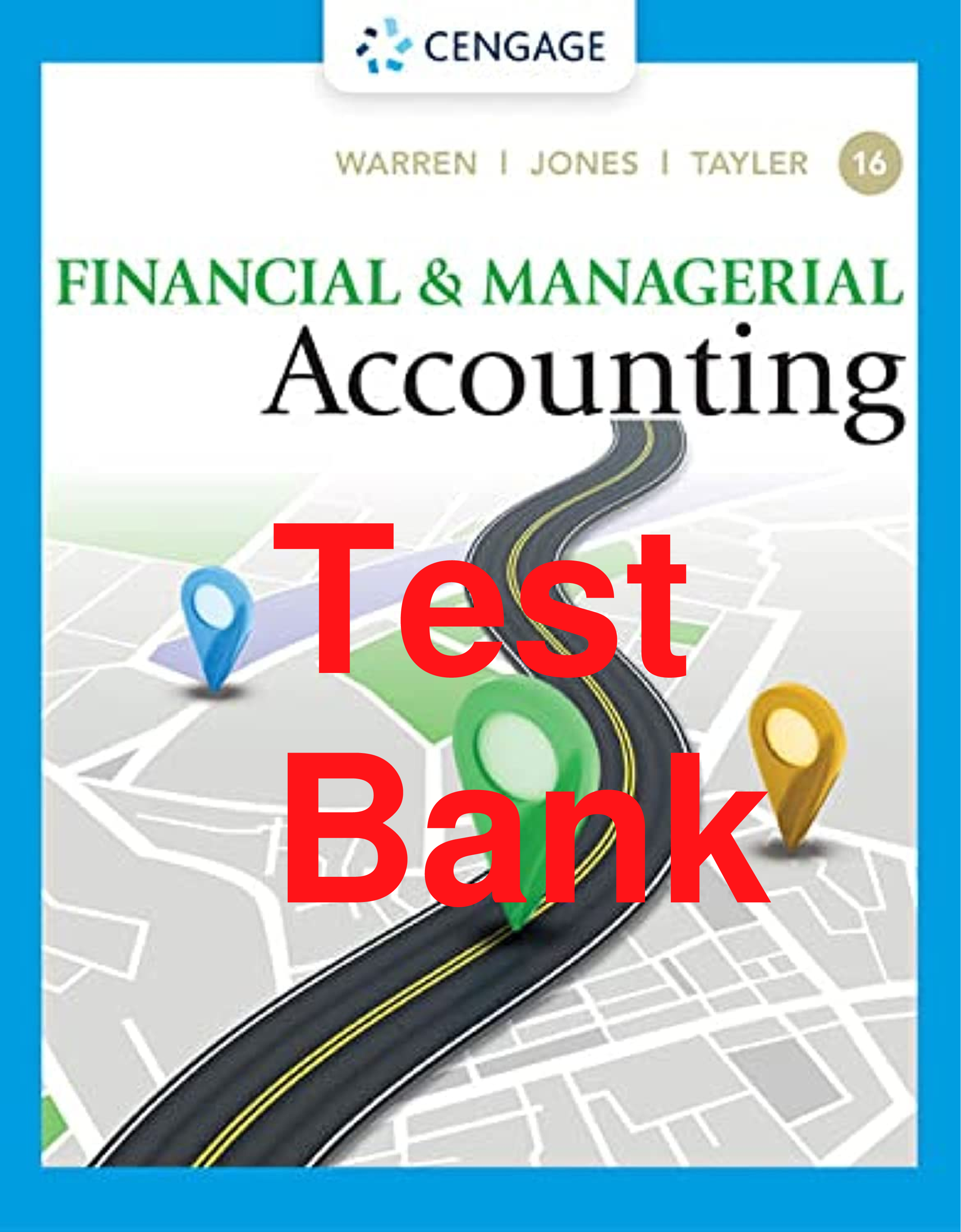 Test Bank Financial & Managerial Accounting 16th Edition By Carl Warren, Jefferson Jones, William Tayler Chapters 1-28